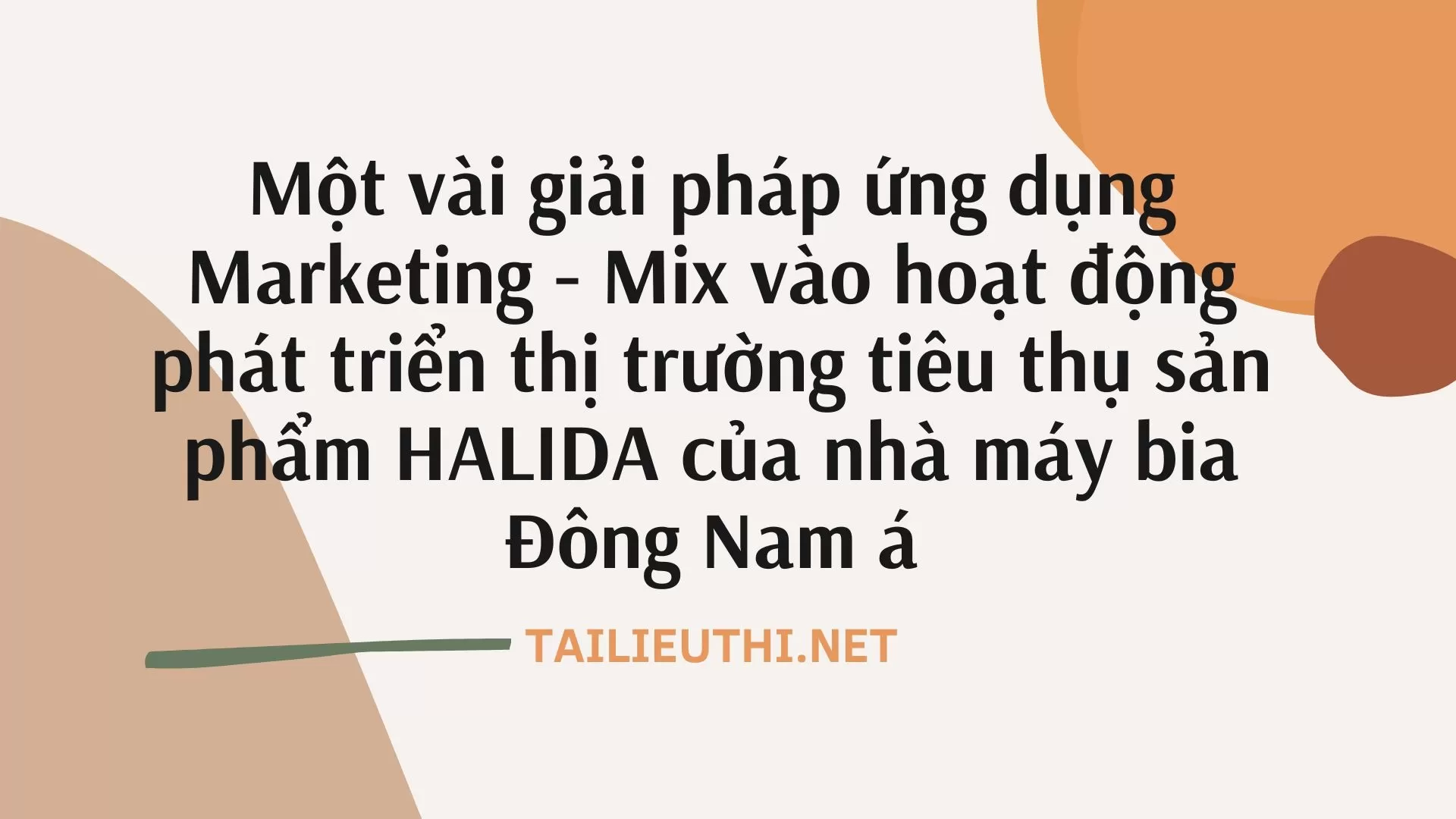 Ứng dụng Marketing - Mix vào hoạt động phát triển thị trường tiêu thụ sản phẩm HALIDA