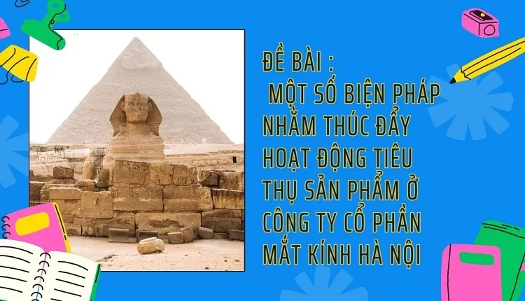 hoạt động tiêu thụ sản phẩm ở công ty cổ phần mắt kính Hà Nội