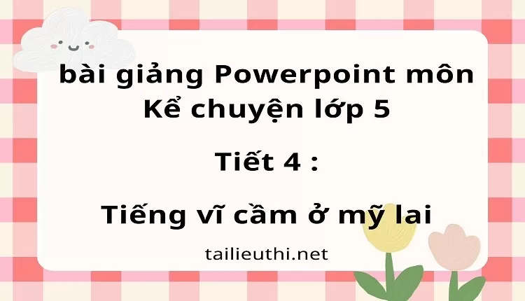 Tiết 4 :Tiếng vĩ cầm ở mỹ lai