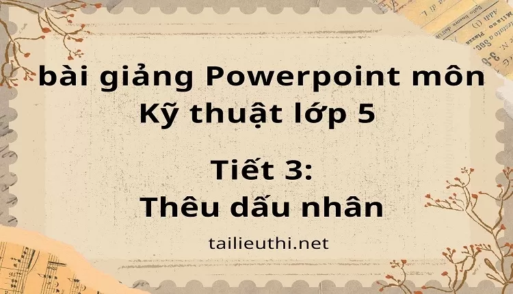 Tiết 3:Thêu dấu nhân