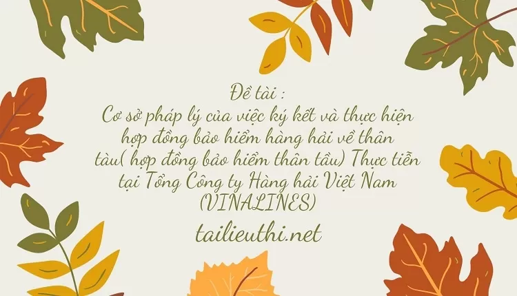 ký kết và thực hiện hợp đồng bảo hiểm hàng hải về thân tàu.....