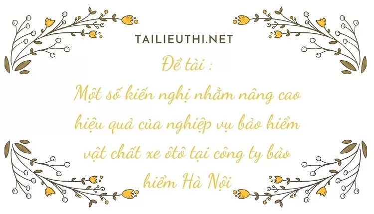 hiệu quả của nghiệp vụ bảo hiểm vật chất xe ôtô tại công ty bảo hiểm Hà Nội ..