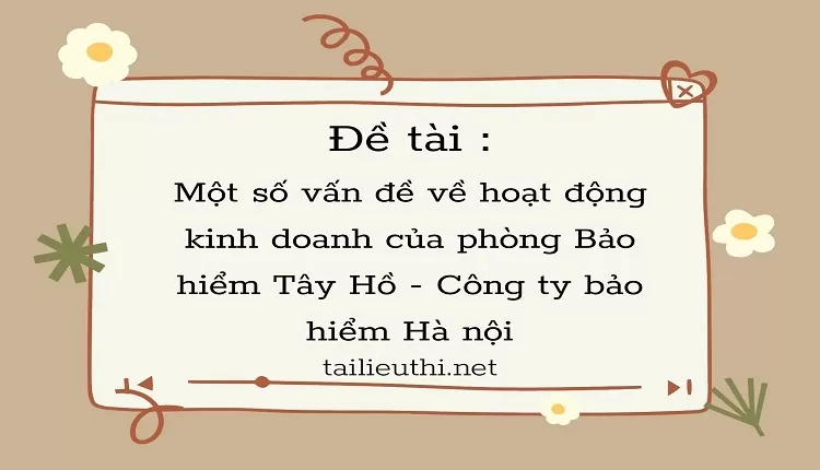 hoạt động kinh doanh của phòng Bảo hiểm Tây Hồ - Công ty bảo hiểm Hà nội...