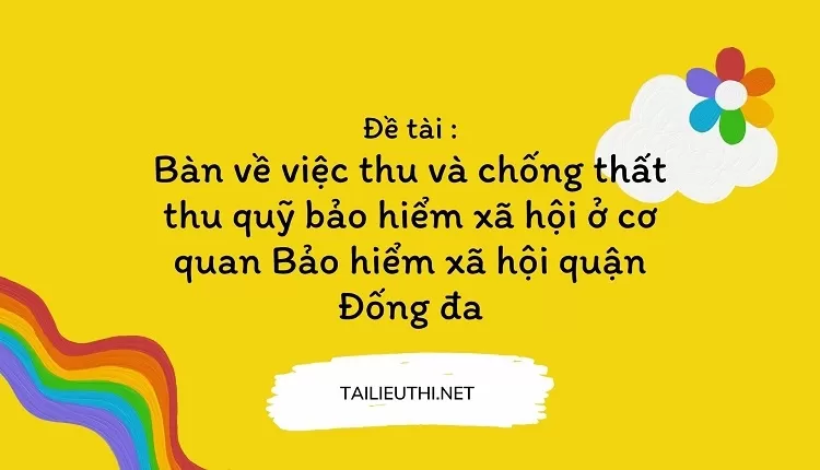 chống thất thu quỹ bảo hiểm xã hội ở cơ quan Bảo hiểm xã hội quận Đống đa