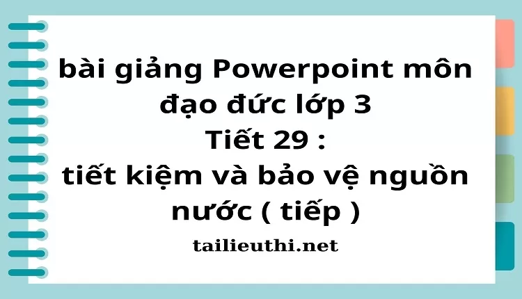 Tiết 29 : tiết kiệm và bảo vệ nguồn nước ( tiếp )