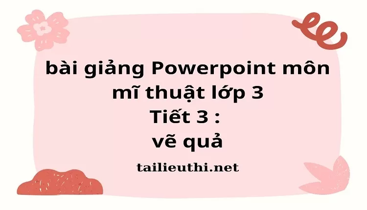 Tiết 3 : vẽ quả