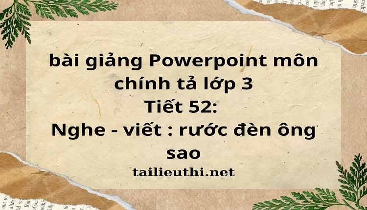 Tiết 52: Nghe - viết : rước đèn ông sao