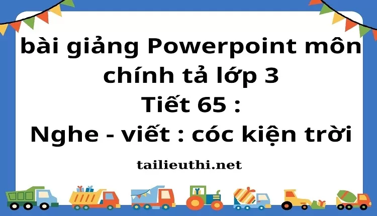 Tiết 65 : Nghe - viết : cóc kiện trời