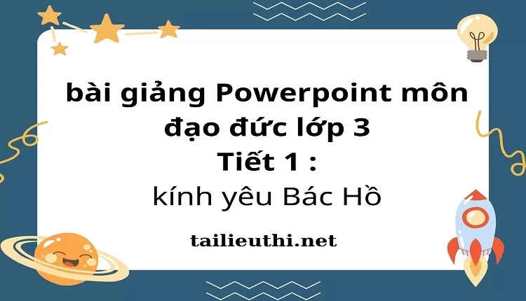 Tiết 1 : kính yêu Bác Hồ