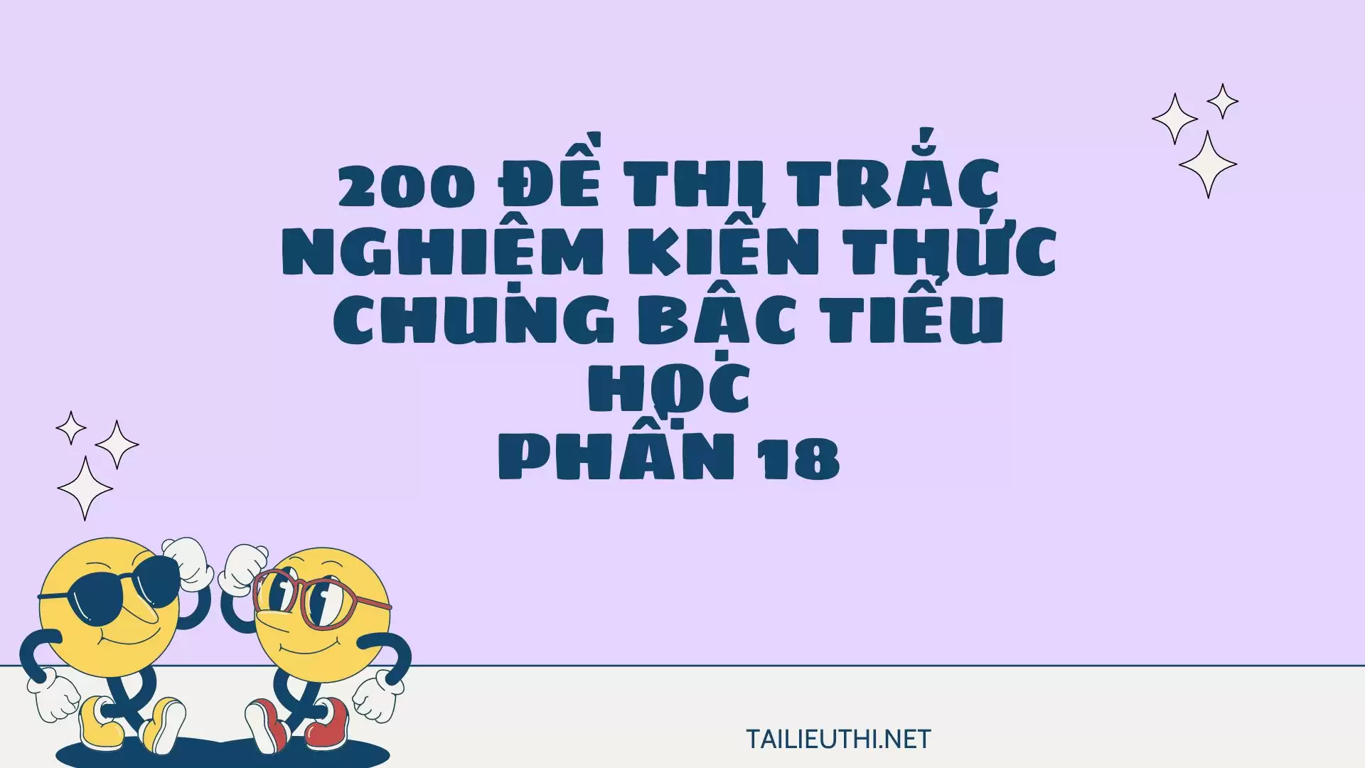 200 đề thi trắc nghiệm kiến thức chung bậc tiểu học phần 18