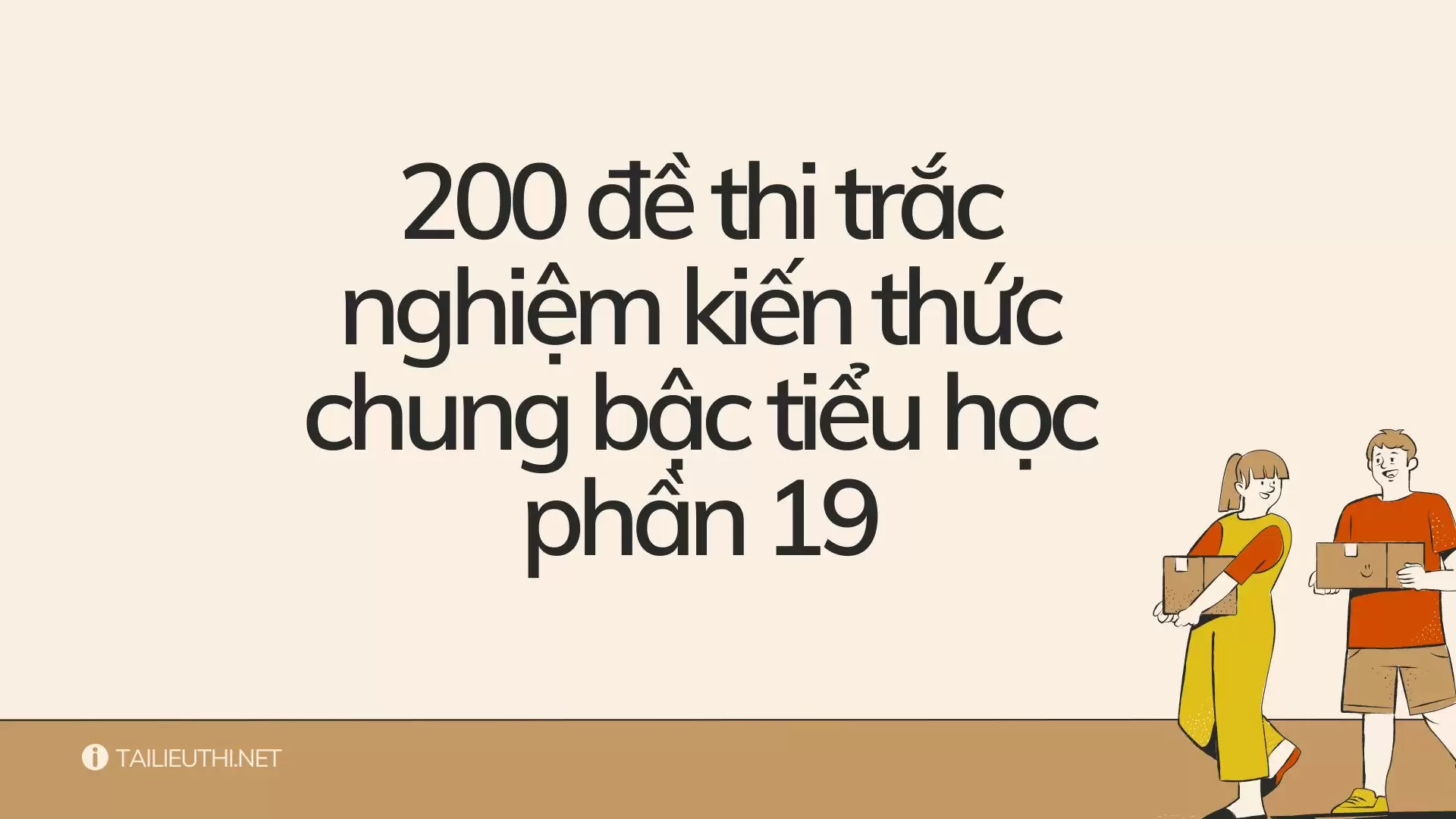 200 đề thi trắc nghiệm kiến thức chung bậc tiểu học phần 19