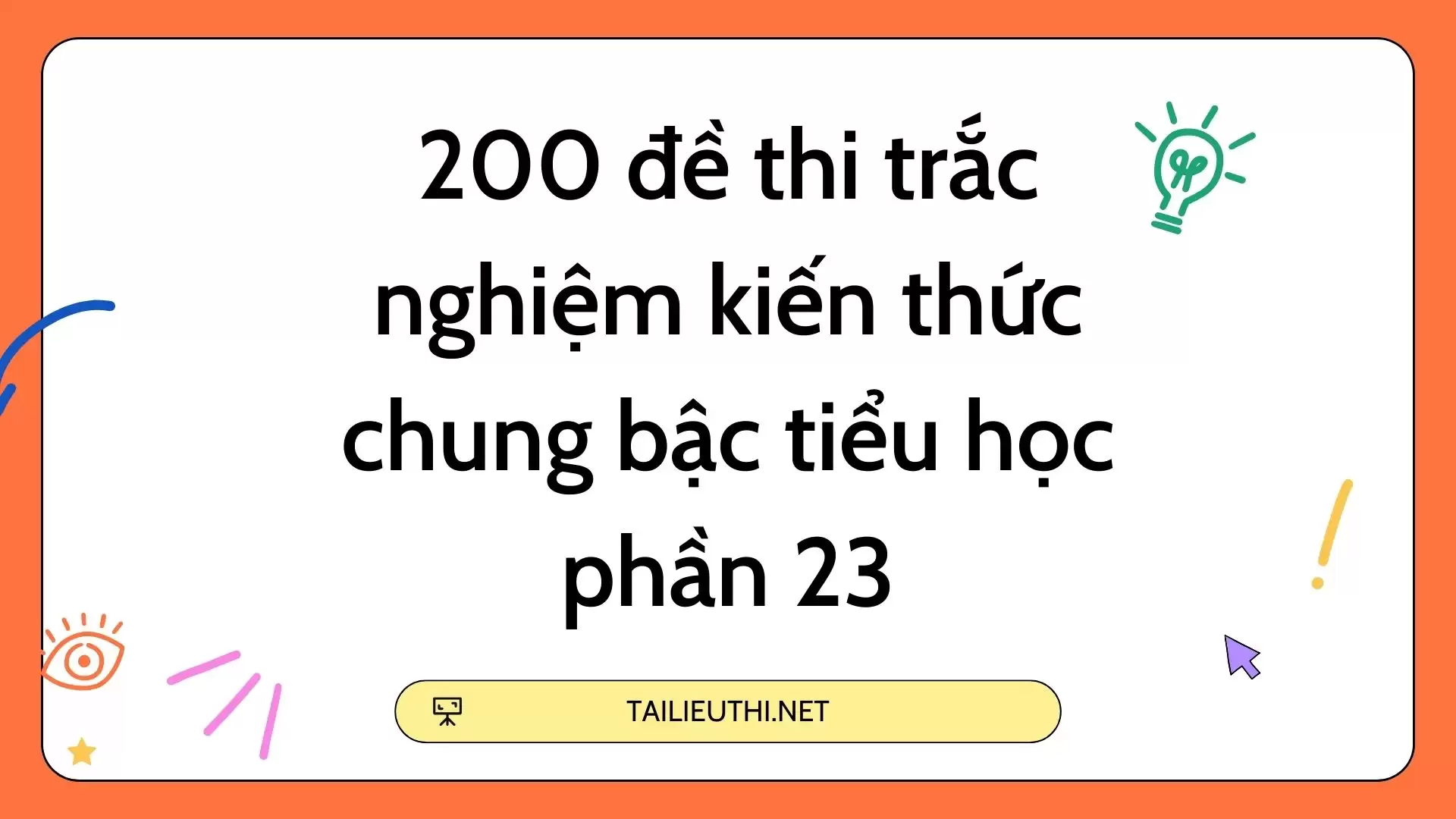 200 đề thi trắc nghiệm kiến thức chung bậc tiểu học phần 23