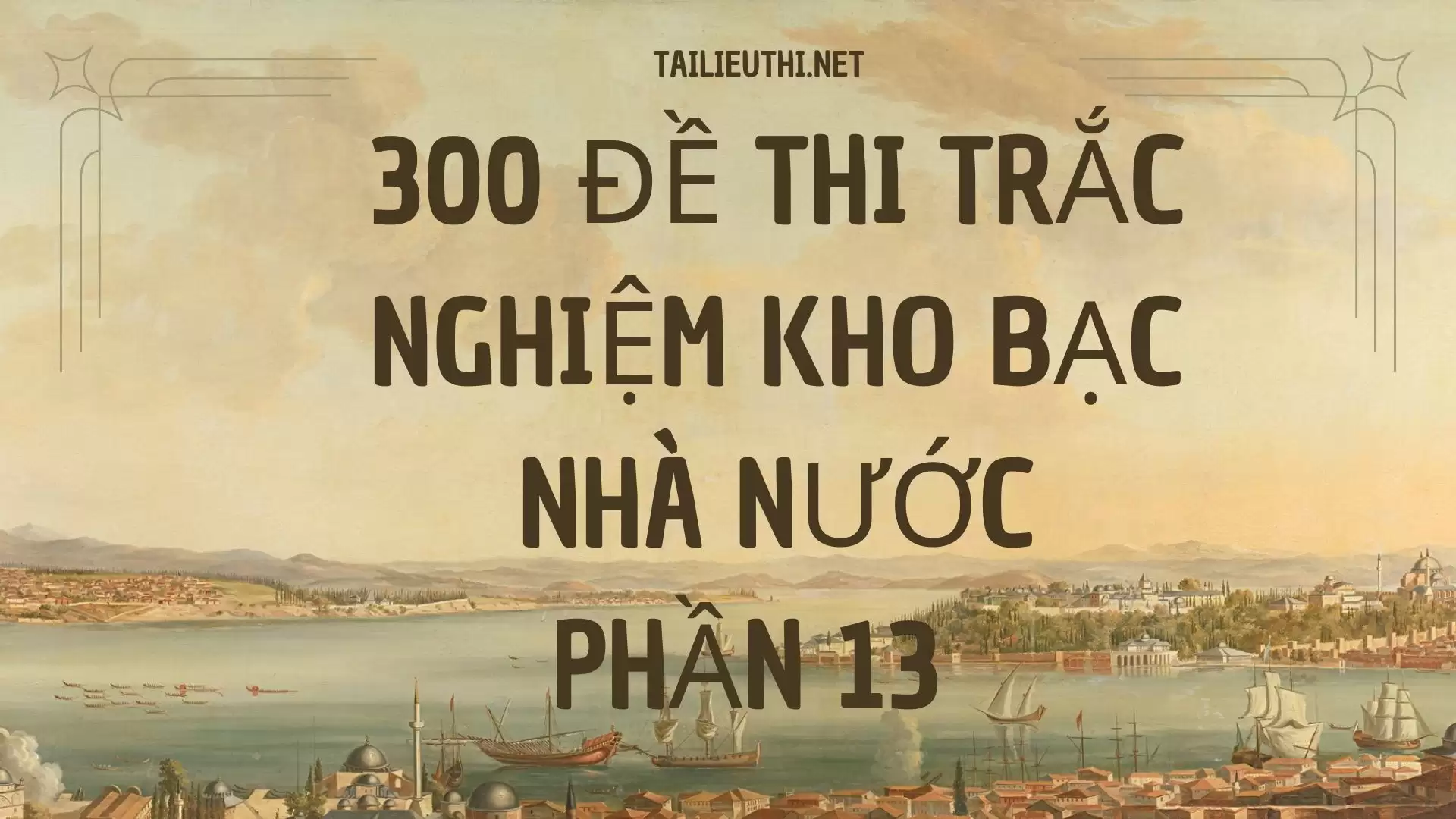 300 đề thi  trắc nghiệm Kho bạc nhà nước  Kiến thức chung Phần 13