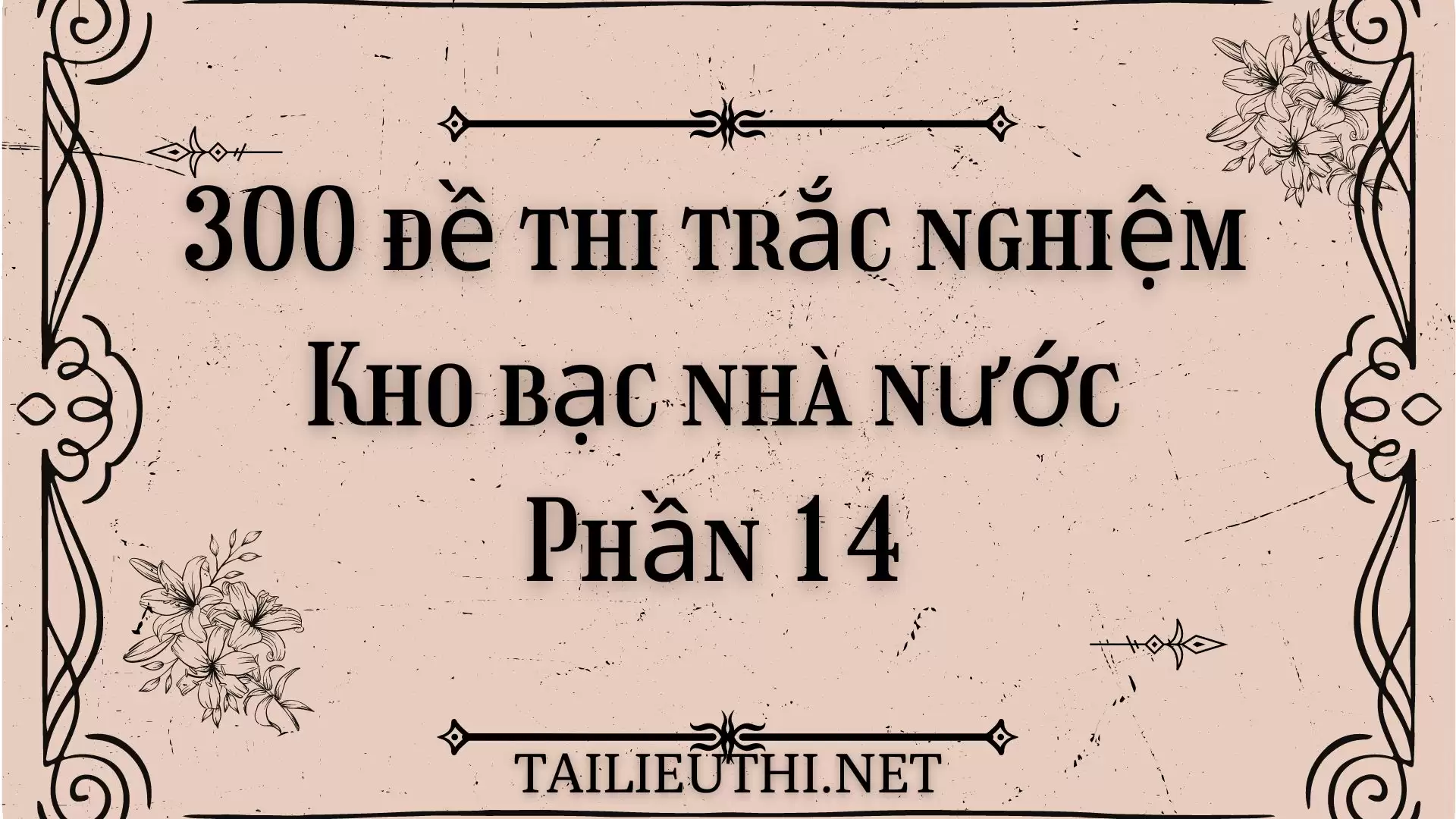 300 đề thi  trắc nghiệm Kho bạc nhà nước  Kiến thức chung Phần 14