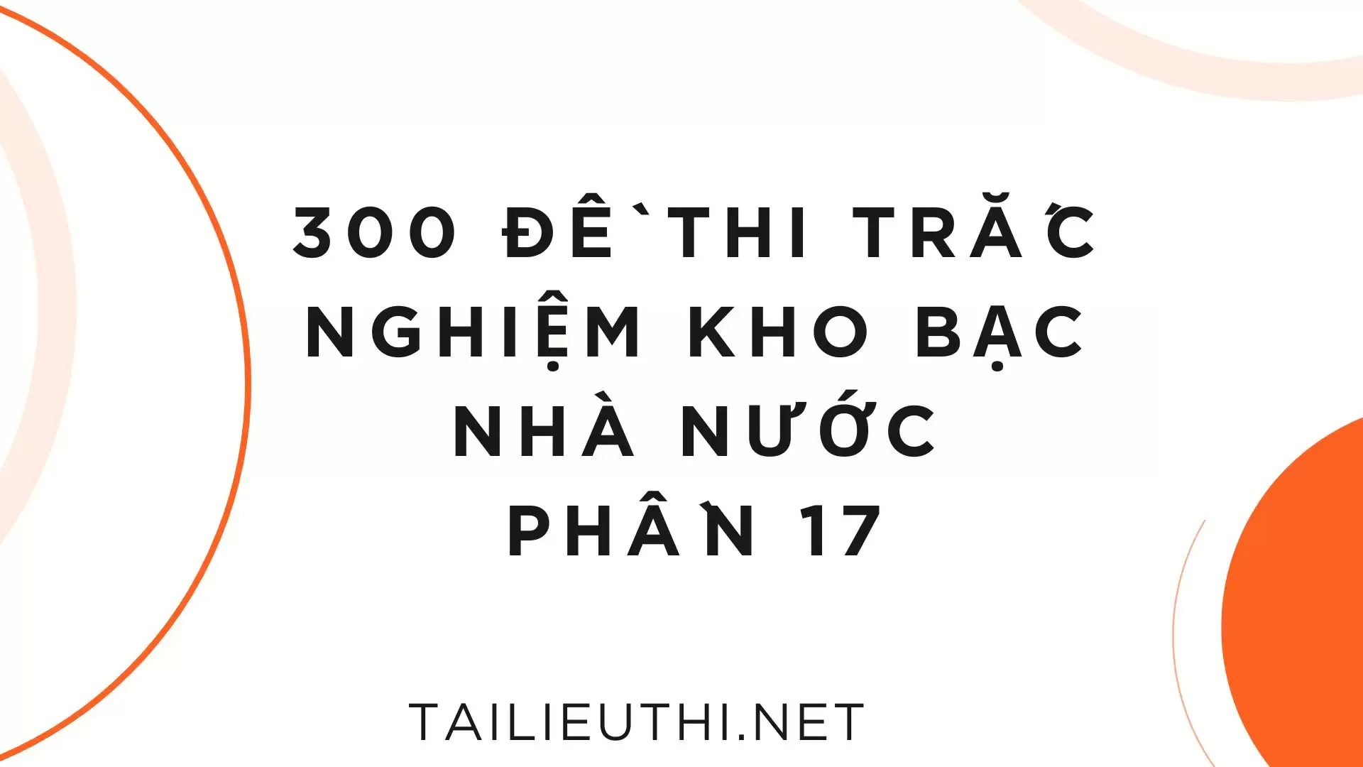 300 đề thi  trắc nghiệm Kho bạc nhà nước  Kiến thức chung Phần 17