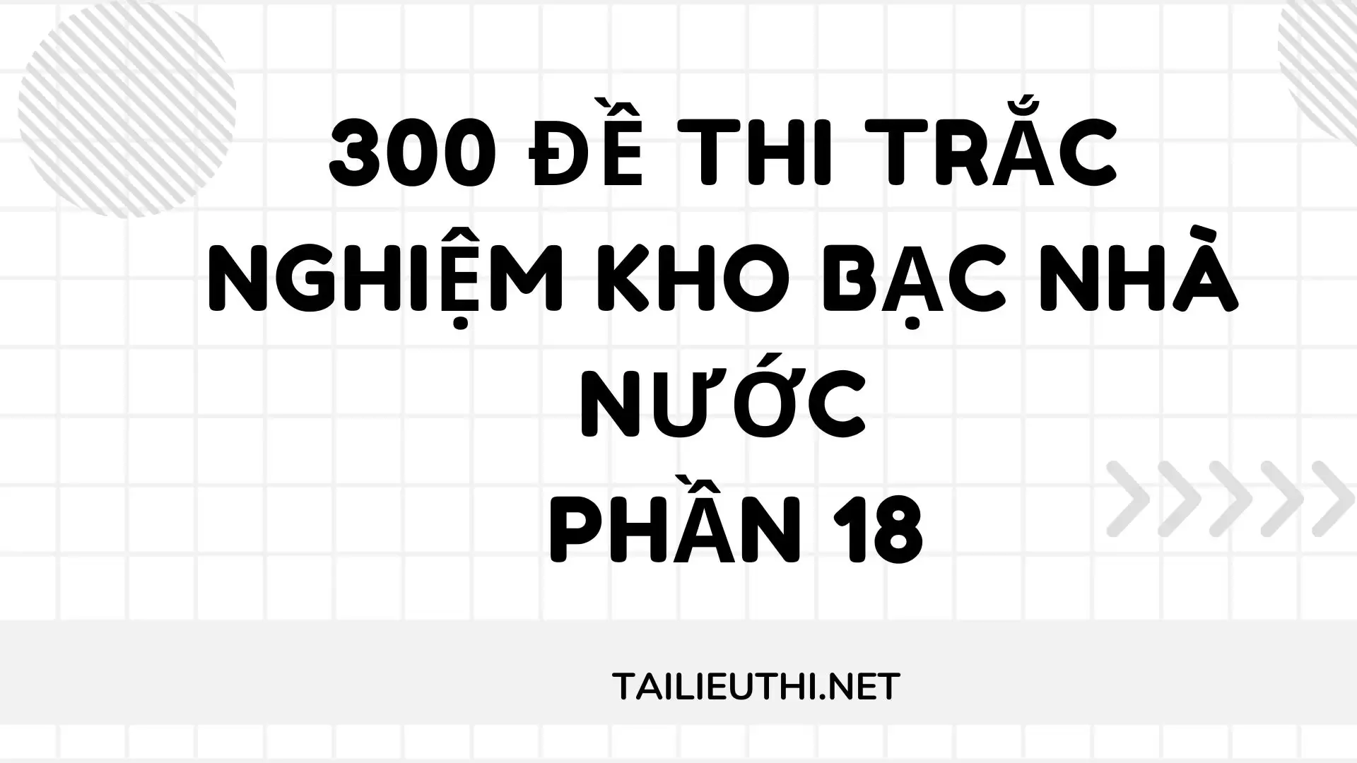 300 đề thi  trắc nghiệm Kho bạc nhà nước  Kiến thức chung Phần 18