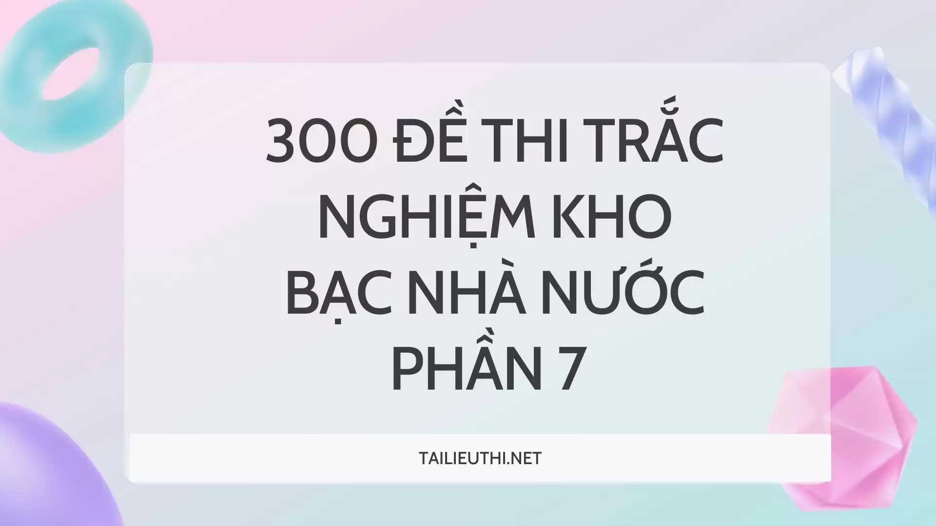 300 đề thi trắc nghiệm Kho bạc nhà nước Phần 7