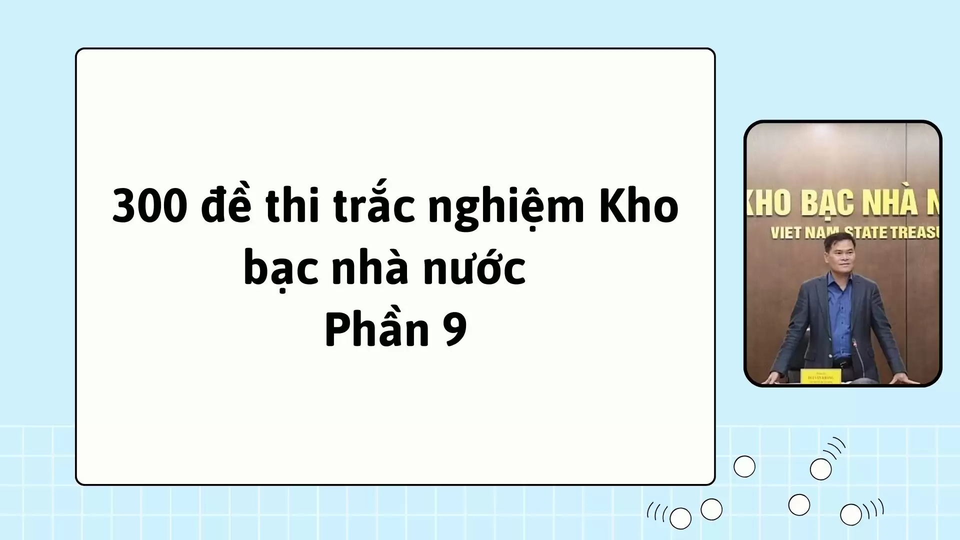 300 đề thi  trắc nghiệm Kho bạc nhà nước Kiến thức chung Phần 9