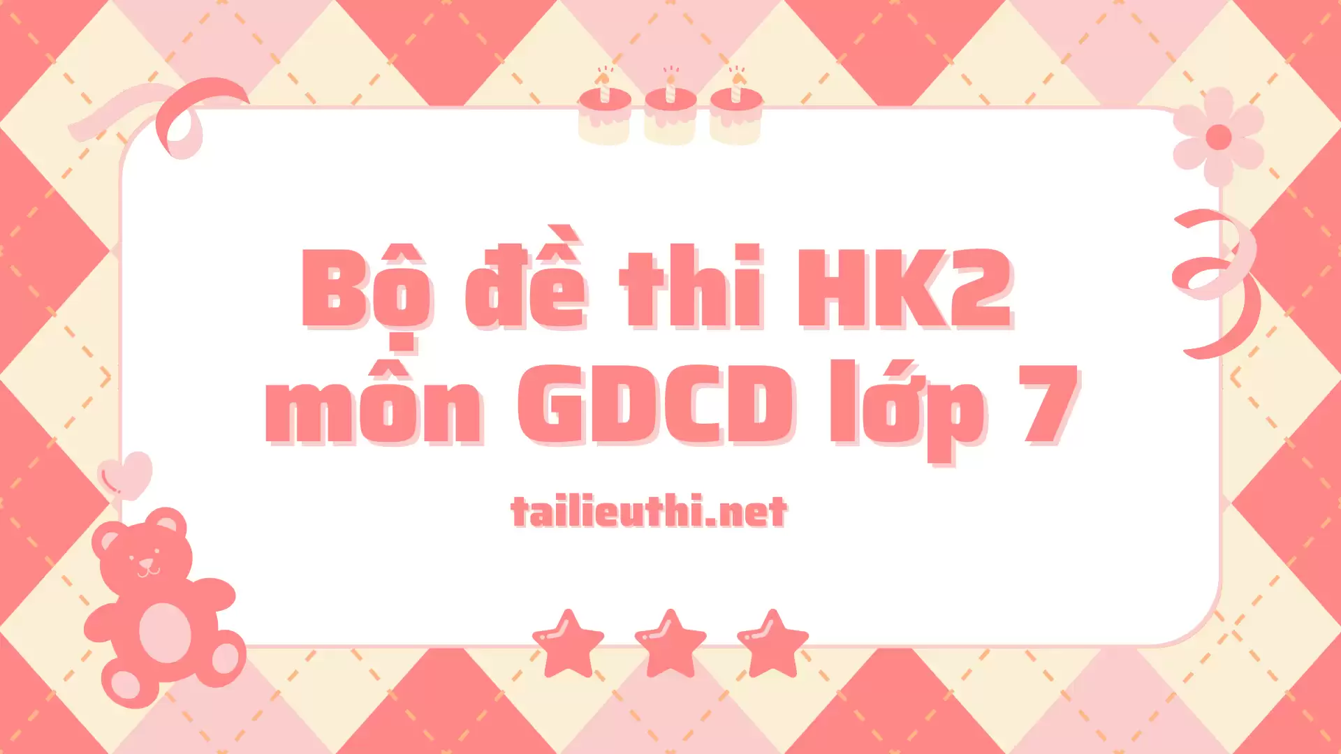 Bộ đề thi học kỳ 2 môn Giáo dục công dân lớp 7 (có đáp án)