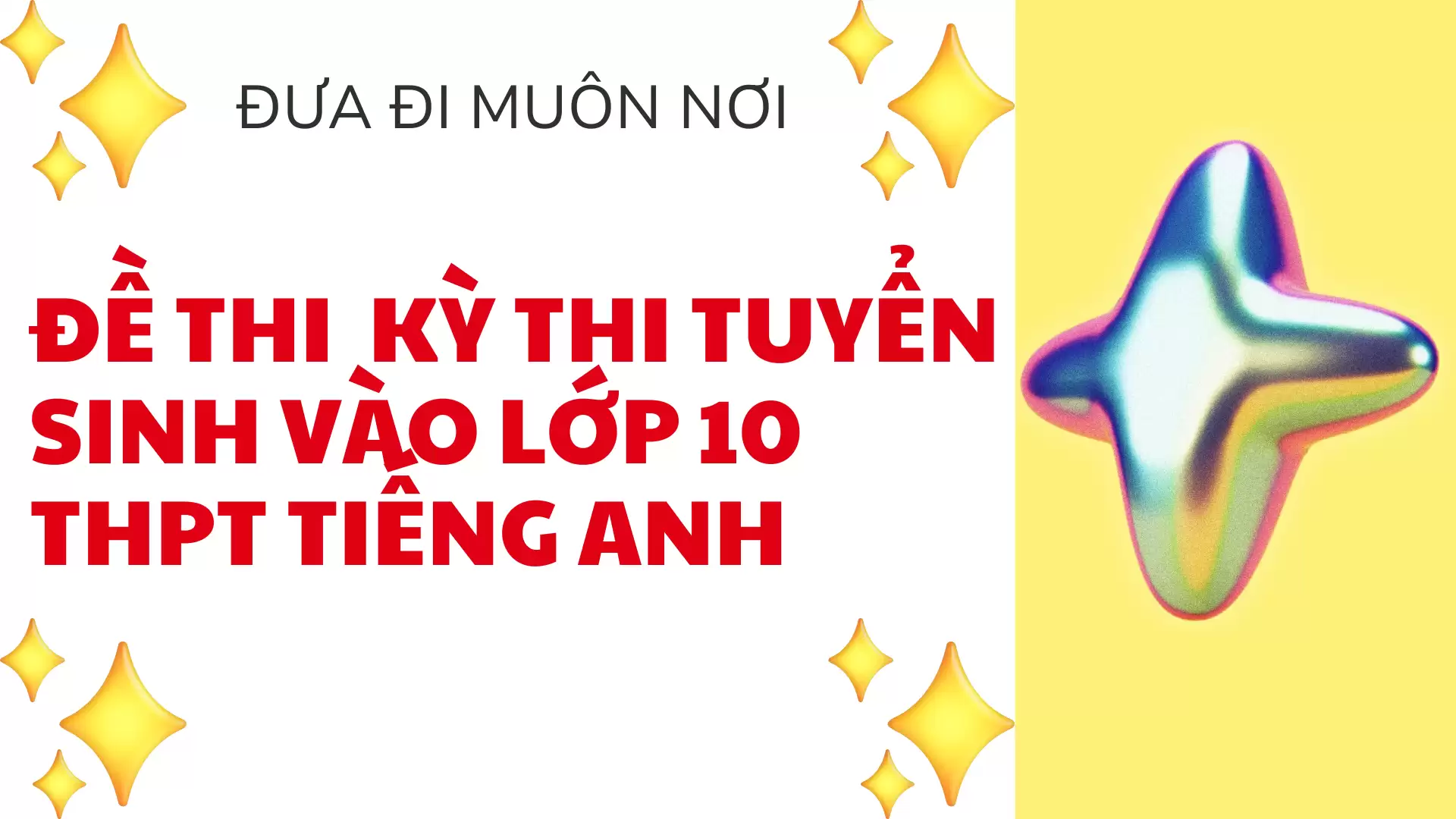 ĐỀ THI  KỲ THI TUYỂN SINH VÀO LỚP 10 THPT TIẾNG ANH