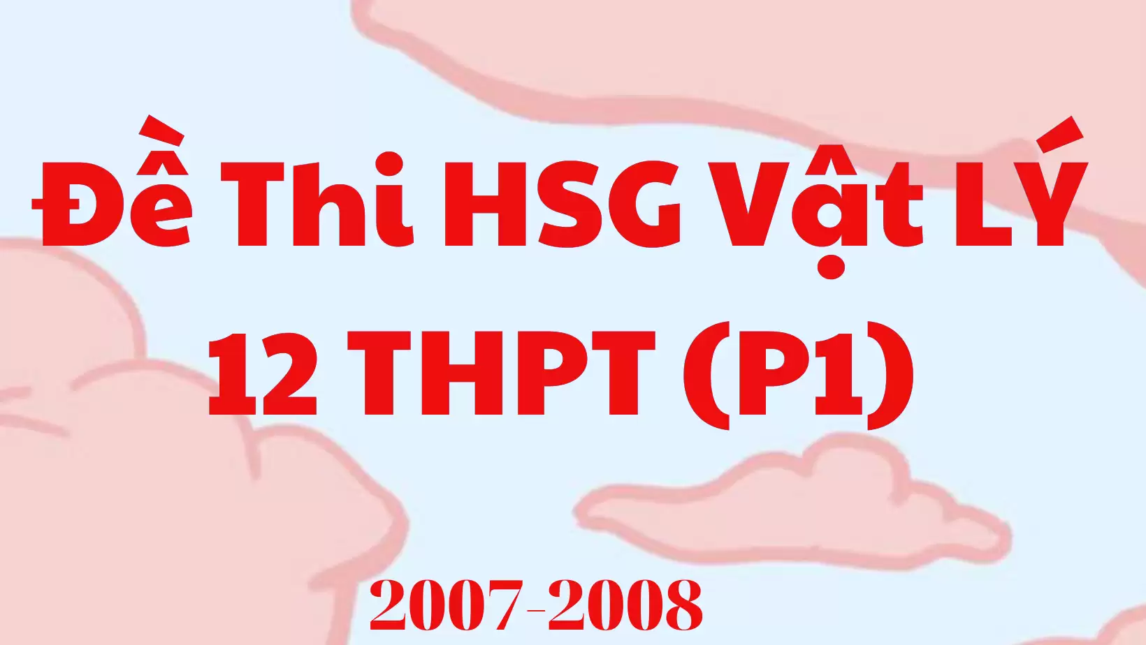 ĐỀ THI HSG THPT Vật Lý 12 (P1)