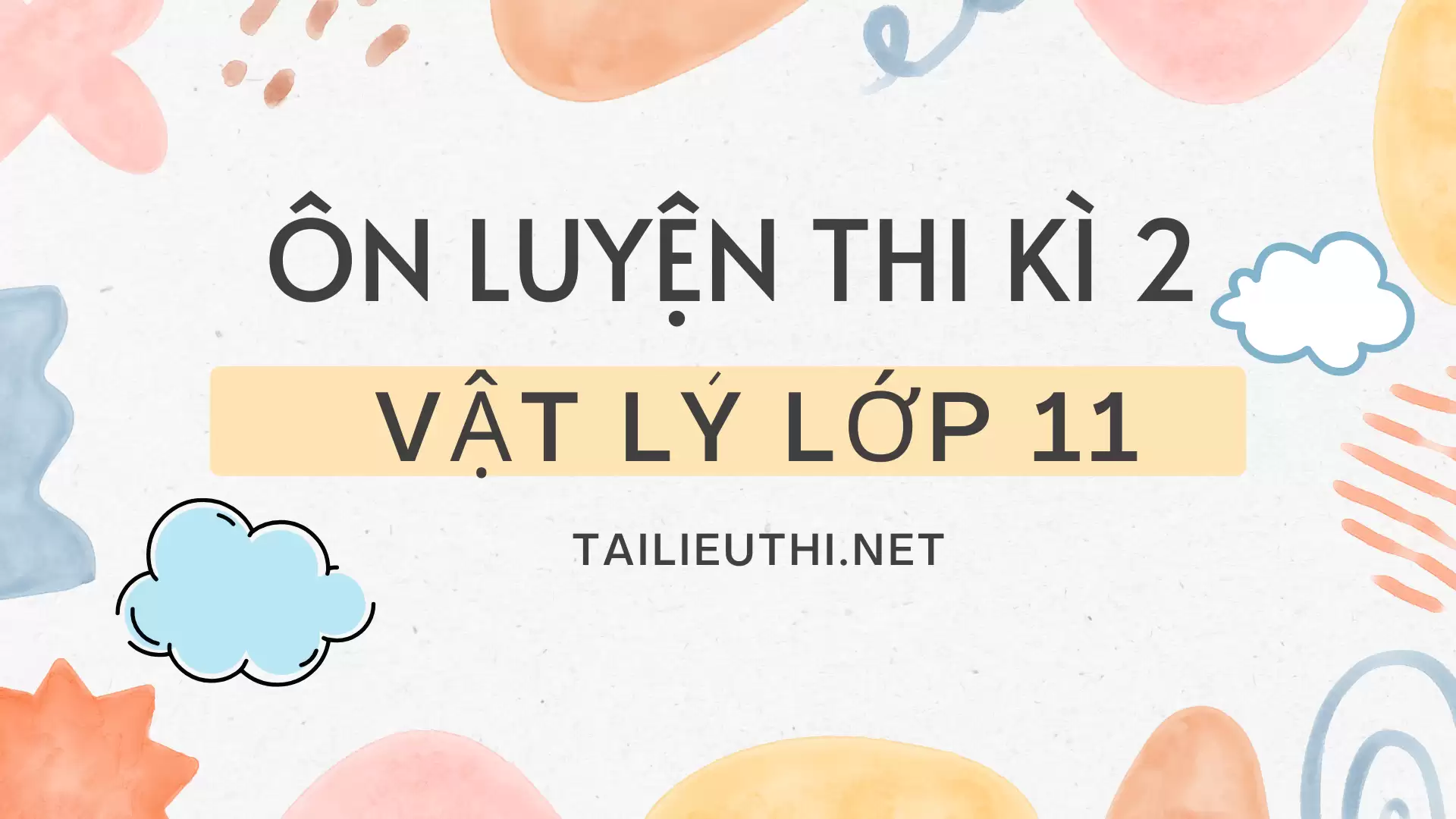 ôn luyện cho kì II vật lý lớp 11