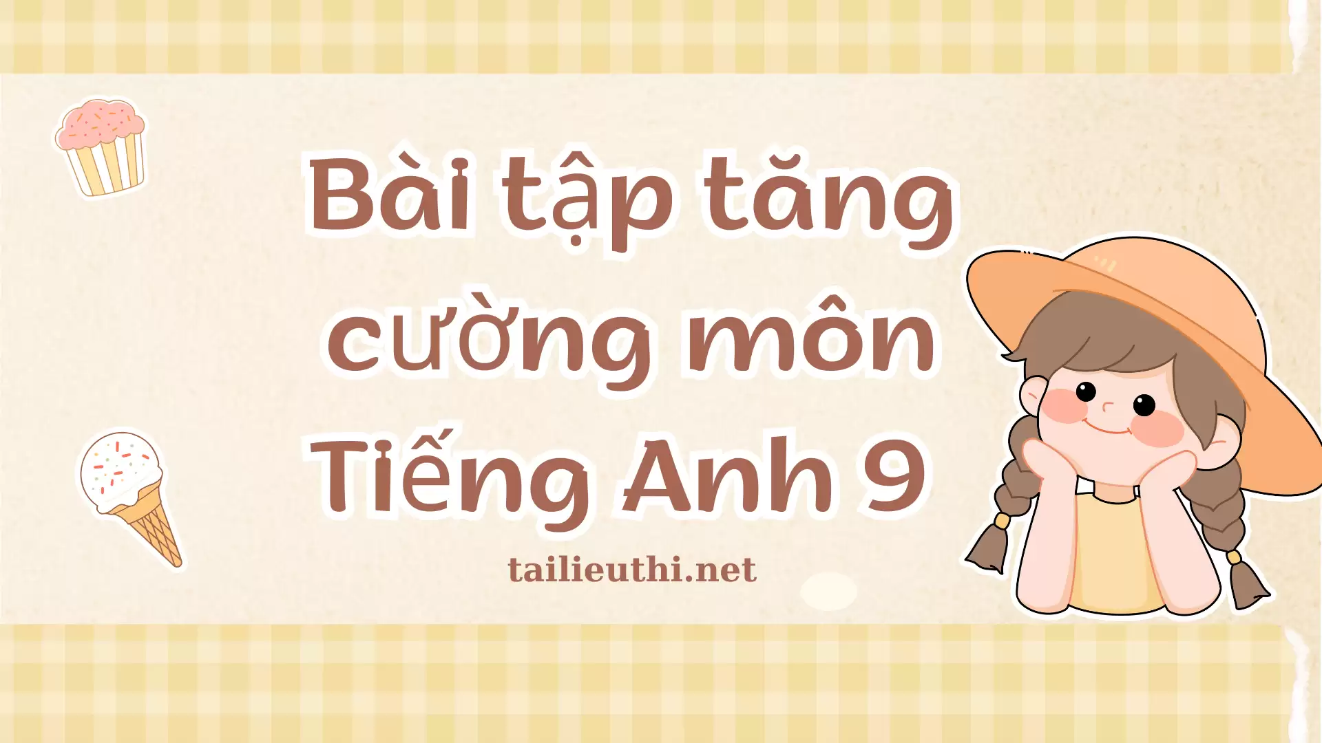 Bộ bài tập tăng cường môn Tiếng Anh 9 (có đáp án)