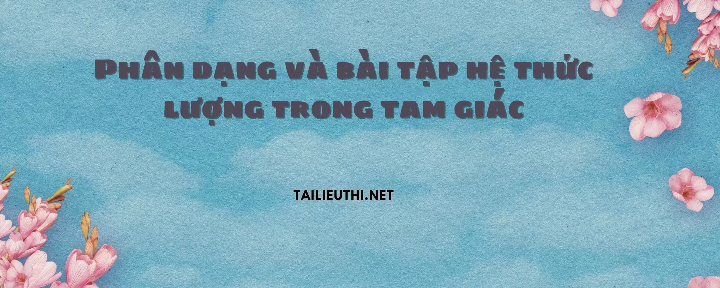 Phân dạng và bài tập hệ thức lượng trong tam giác