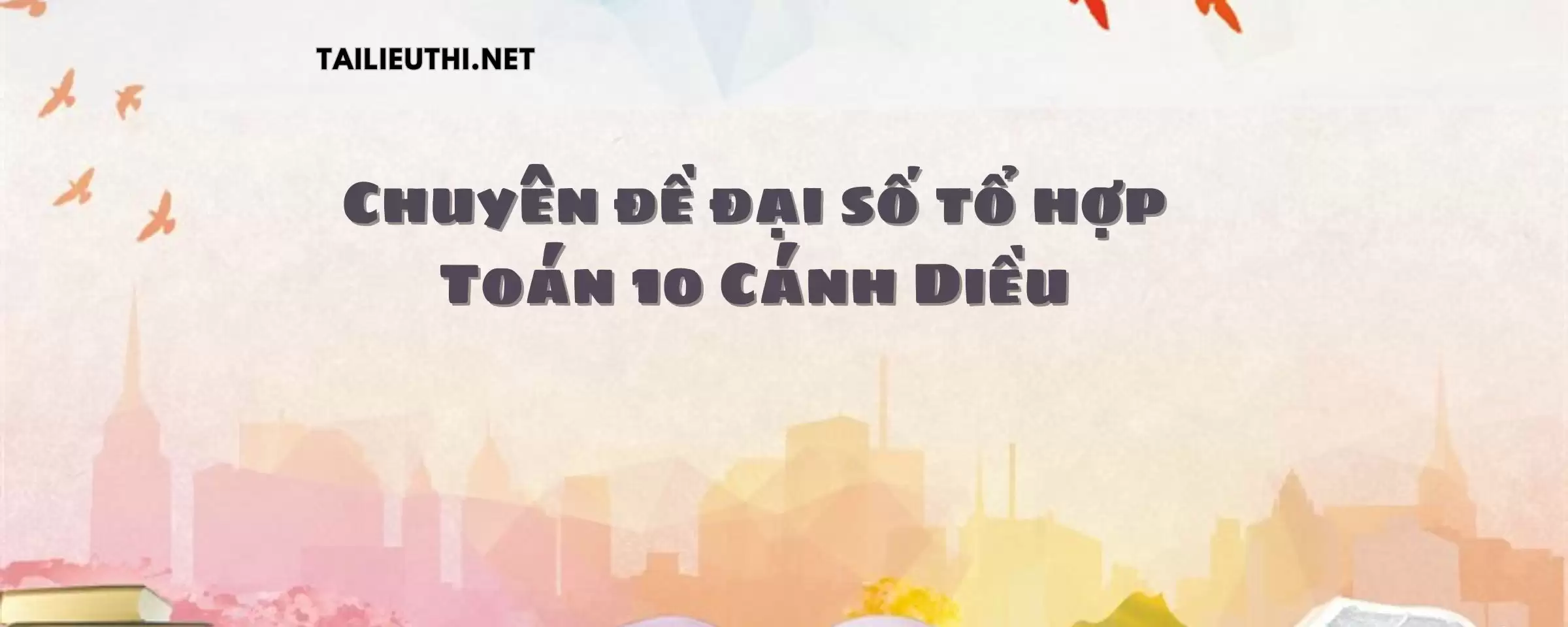 Bài tập đại số tổ hợp Toán 10 Cánh Diều