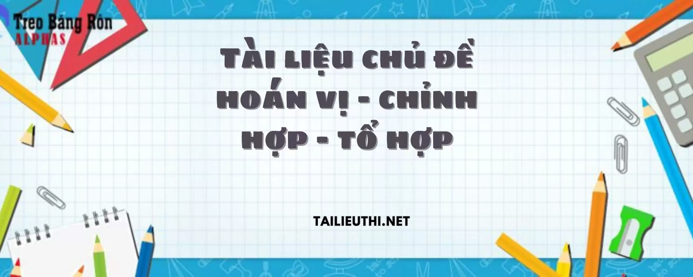 Tài liệu chủ đề hoán vị – chỉnh hợp – tổ hợp