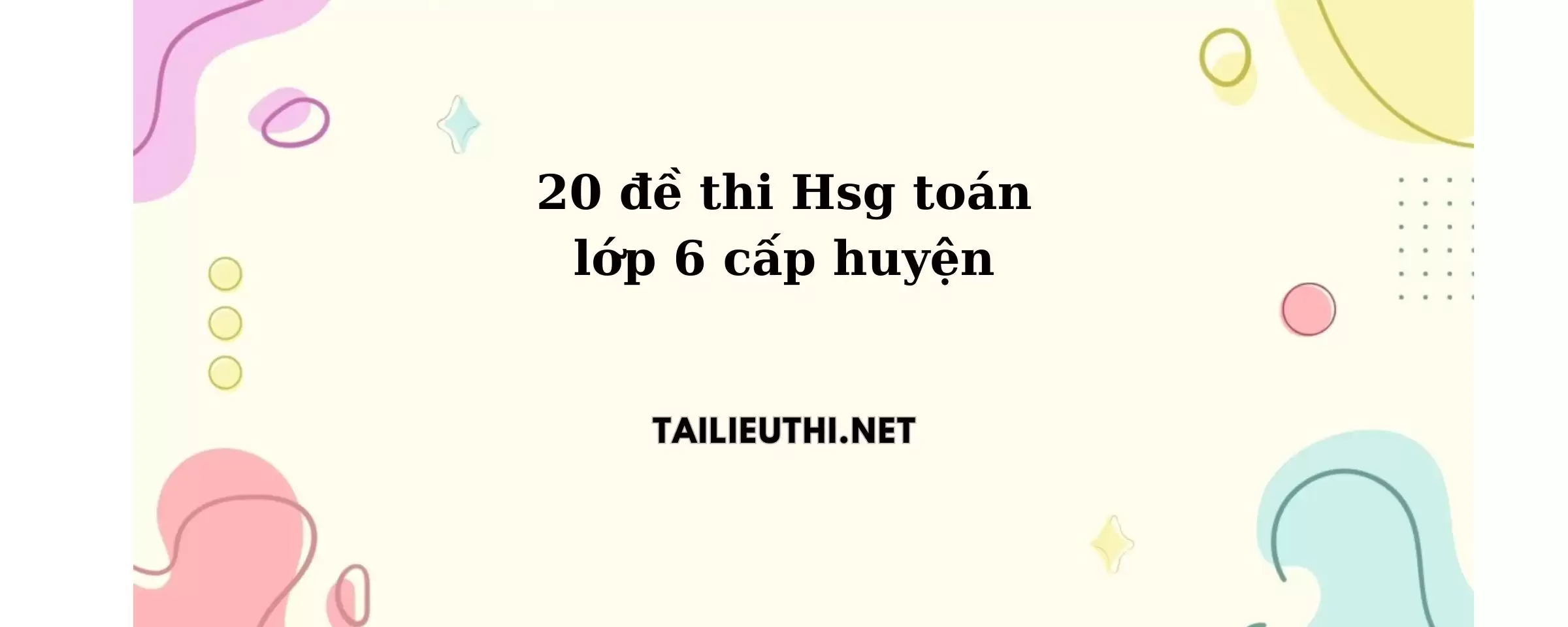 20 đề thi Hsg Toán lớp 6.