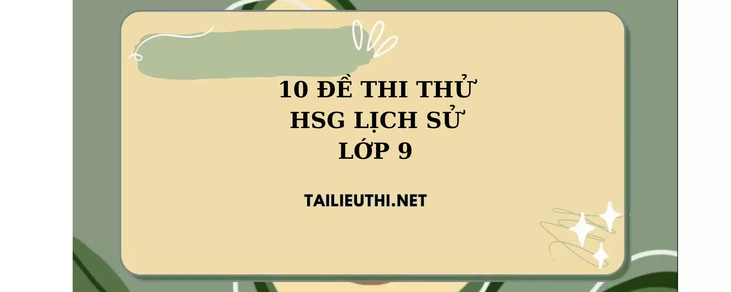 10 đề thi thử  HSG lịch sử lớp 9