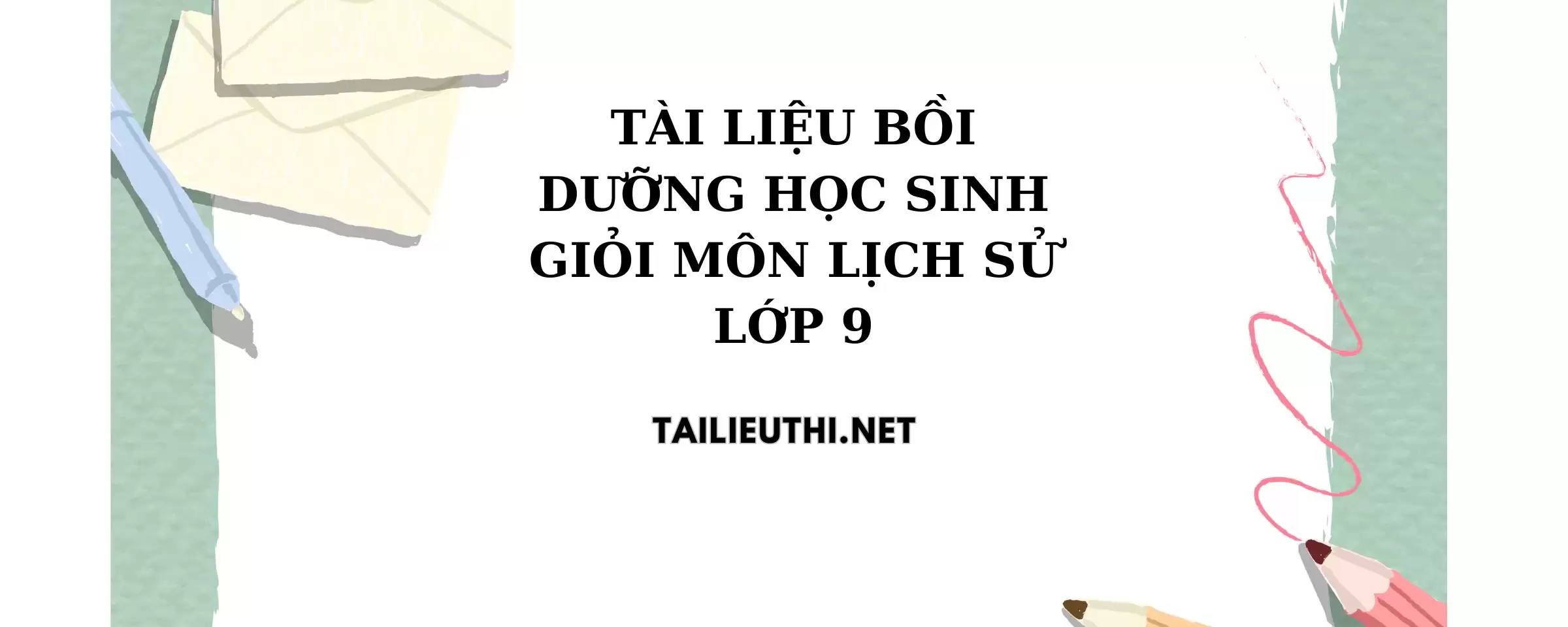 Tài liệu bồi dưỡng hsg lịch sử lớp 9