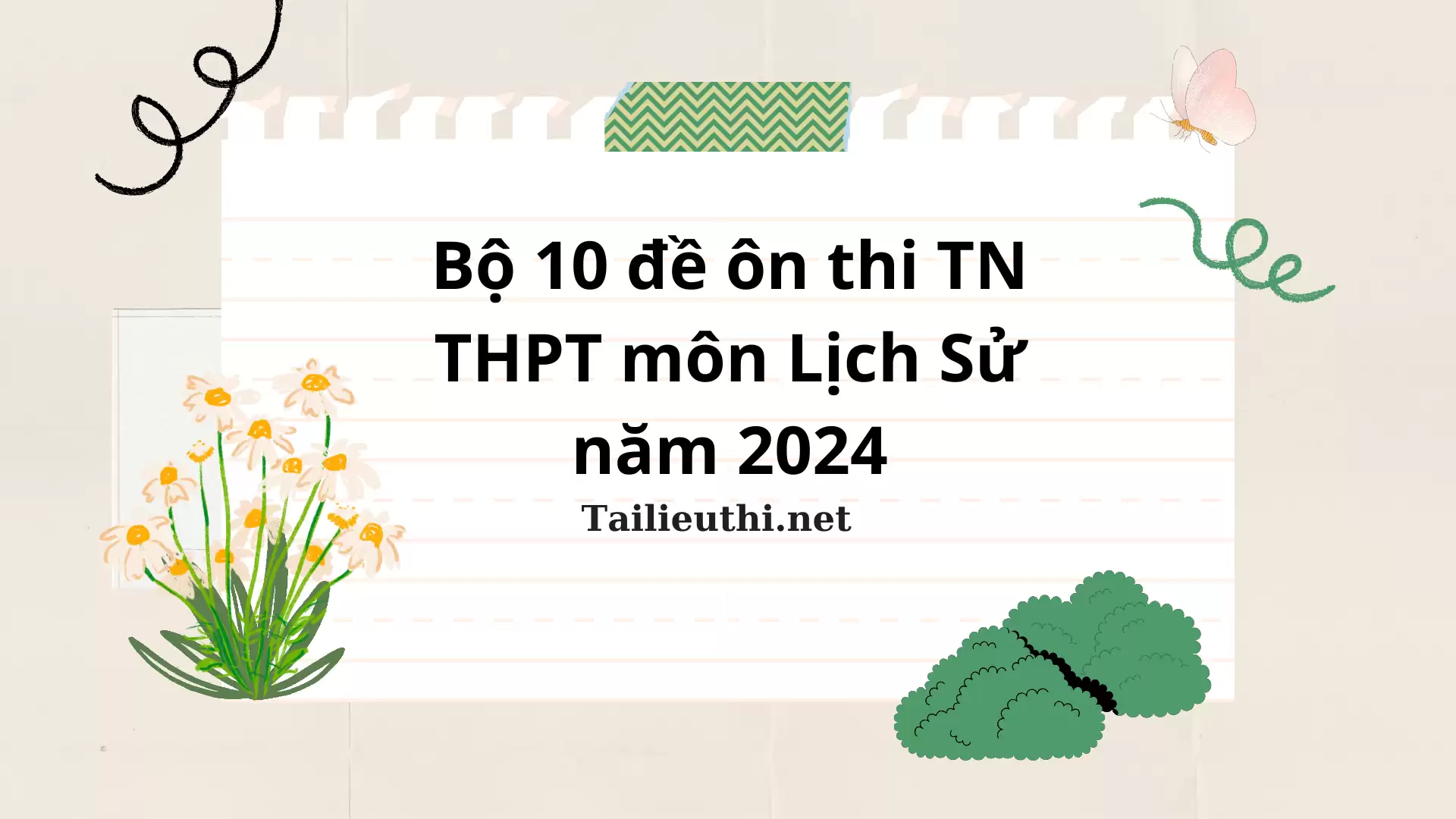 Bộ 10 đề ôn thi TN THPT môn Lịch Sử năm 2024