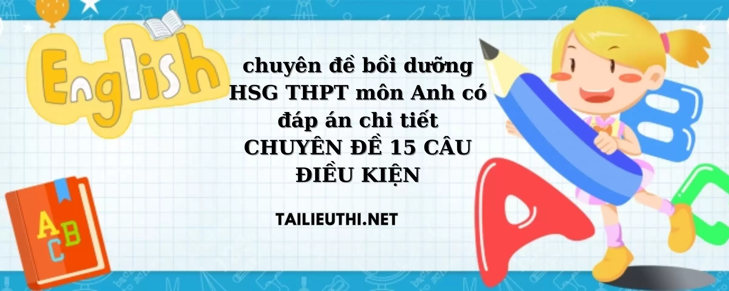 chuyên đề bồi dưỡng HSG THPT có đáp án chi tiết CÂU ĐIỀU KIỆN