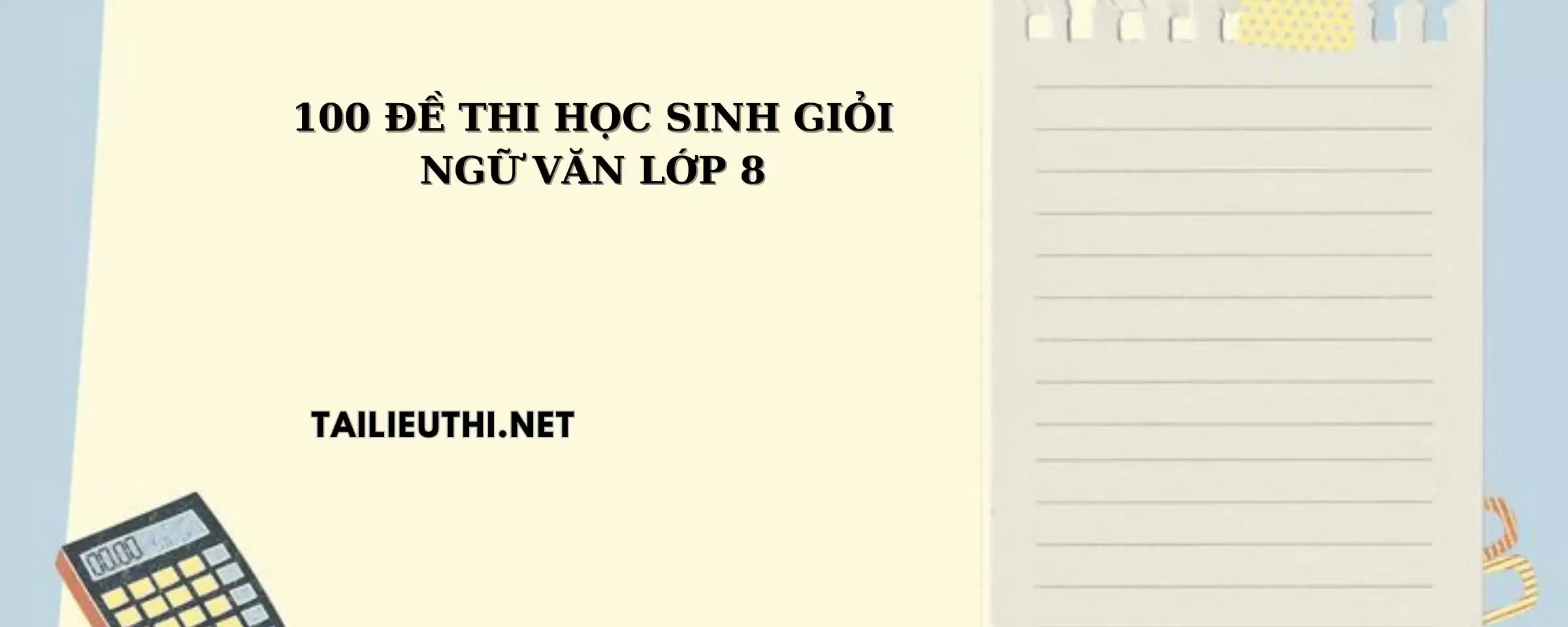 100 đề thi học sinh giỏi ngữ văn lớp 8 2023-2024