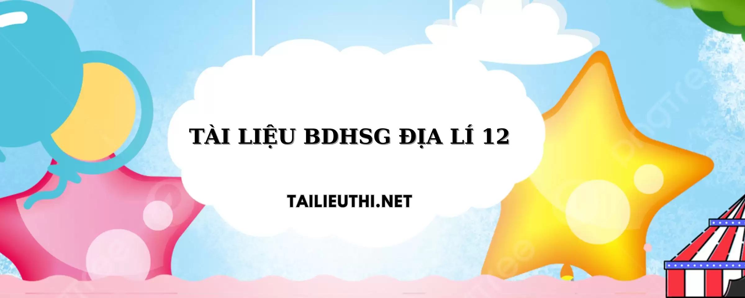 TÀI LIỆU BDHSG ĐỊA LÍ 12 CHƯƠNG TRÌNH MỚI