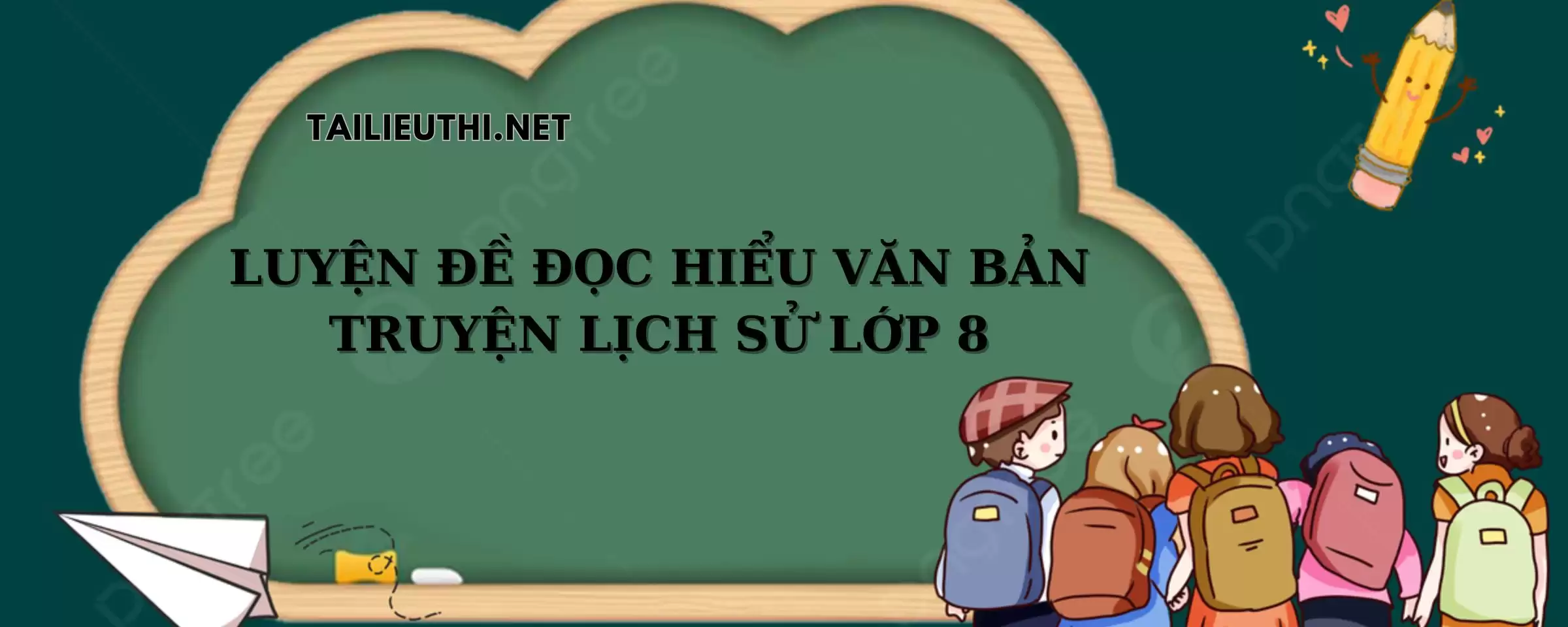 LUYỆN ĐỀ ĐỌC HIỂU VĂN BẢN TRUYỆN LỊCH SỬ LỚP 8