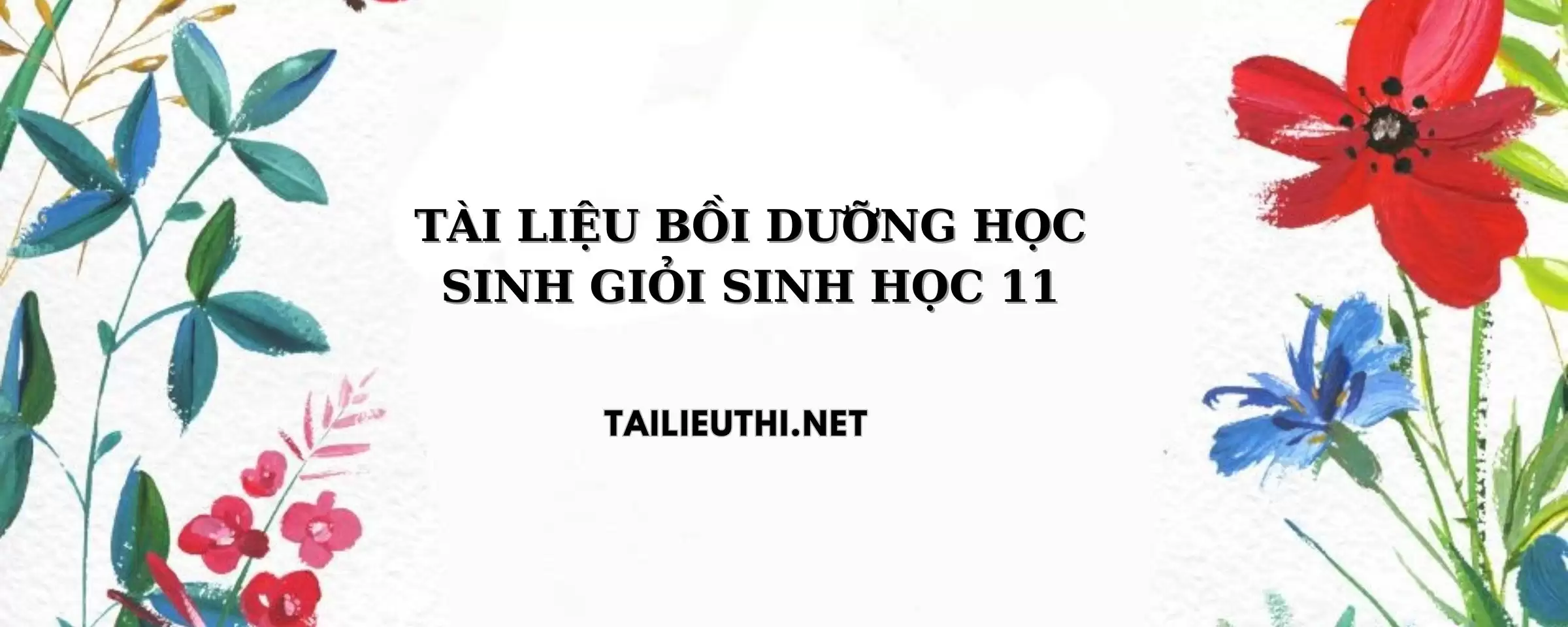 TÀI LIỆU BỒI DƯỠNG HỌC SINH GIỎI SINH HỌC 11