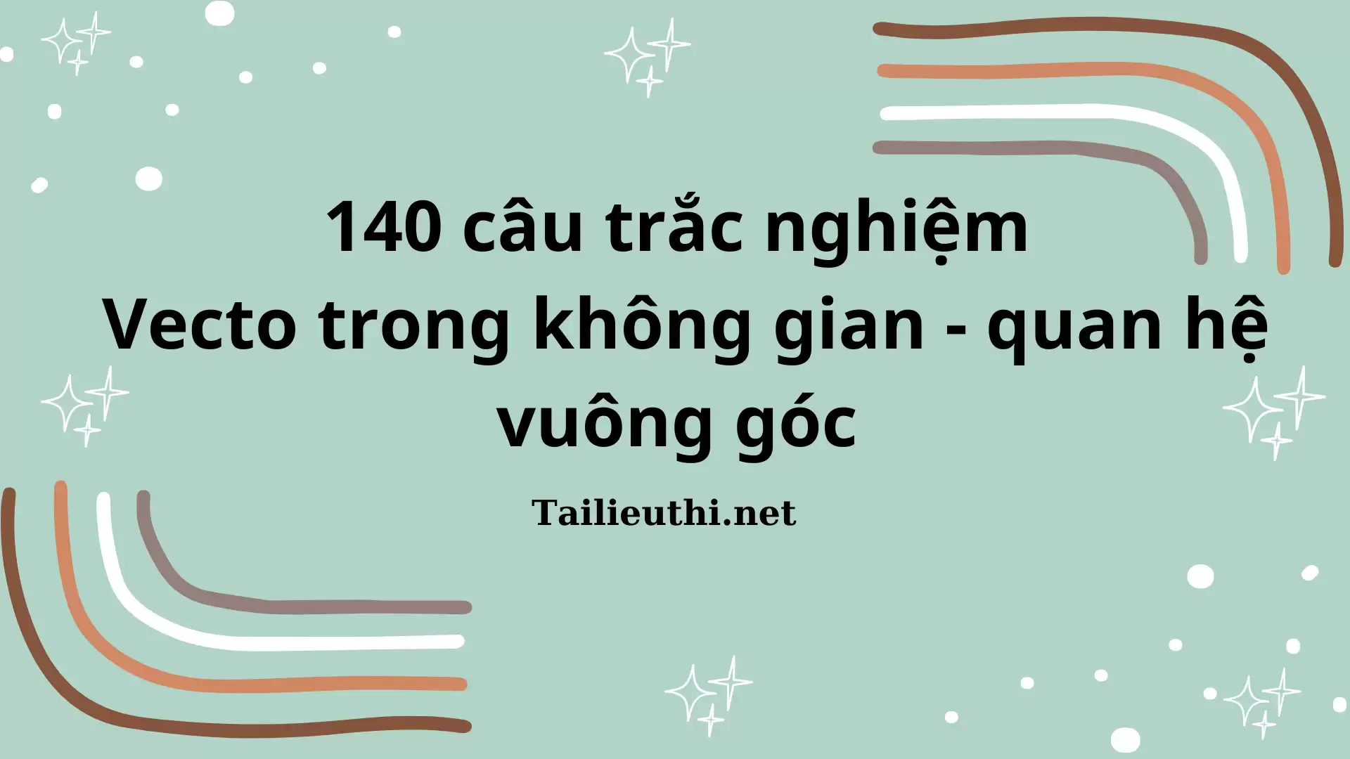 140 câu trắc nghiệm Vecto trong không gian quan hệ vuông góc