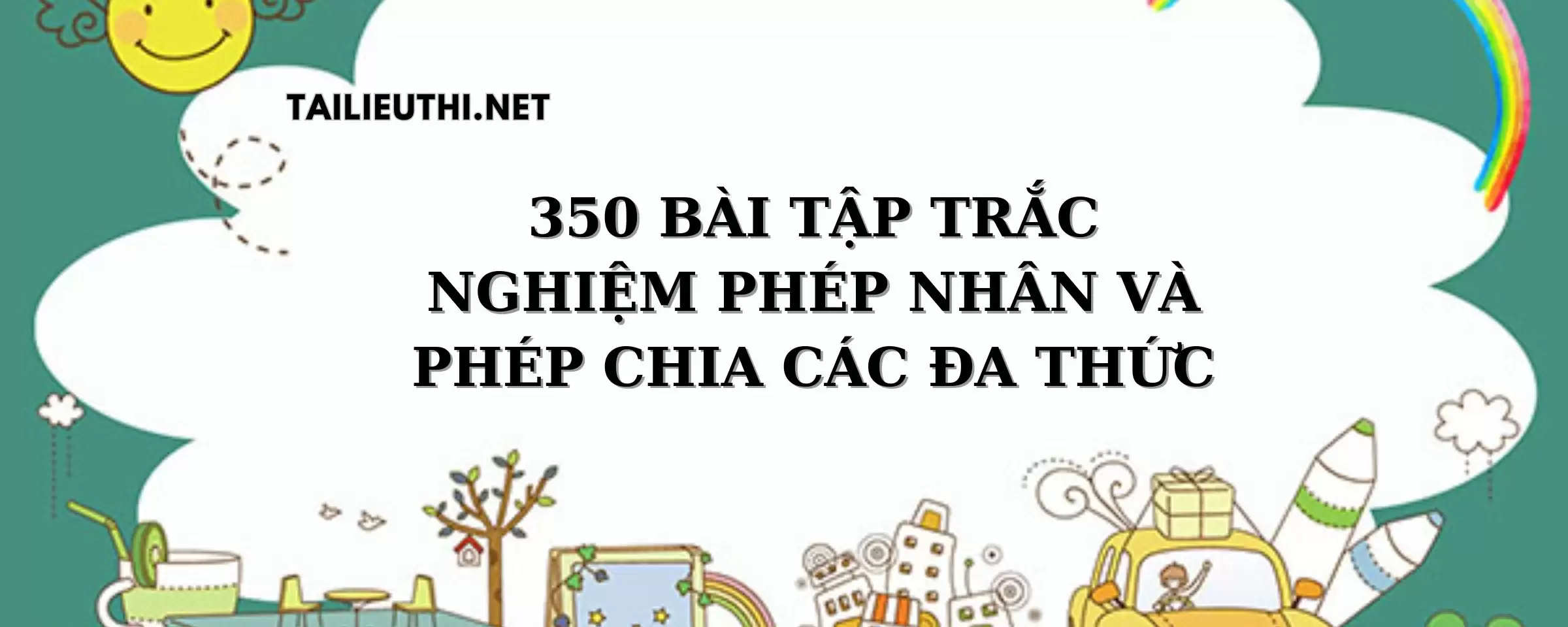 350 bài tập trắc nghiệm phép nhân và phép chia các đa thức