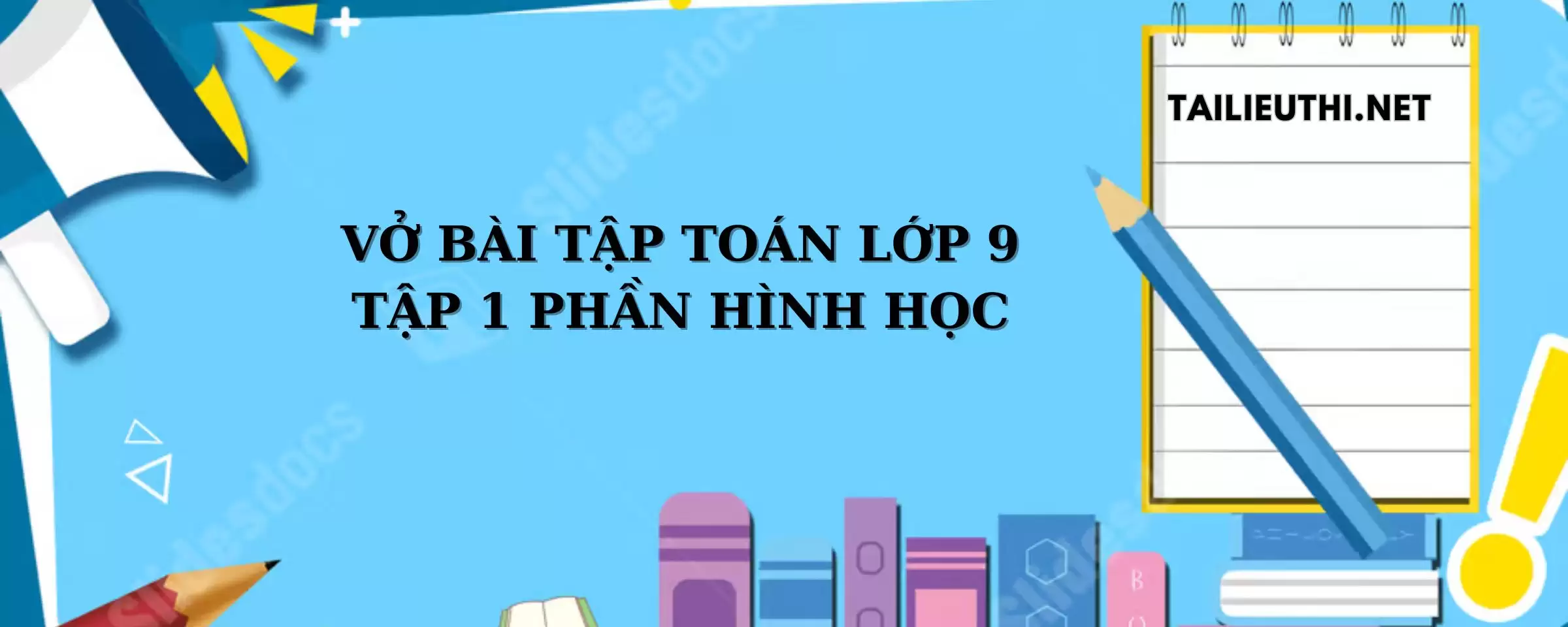 VỞ BÀI TẬP TOÁN LỚP 9 PHẦN HÌNH HỌC TẬP 1