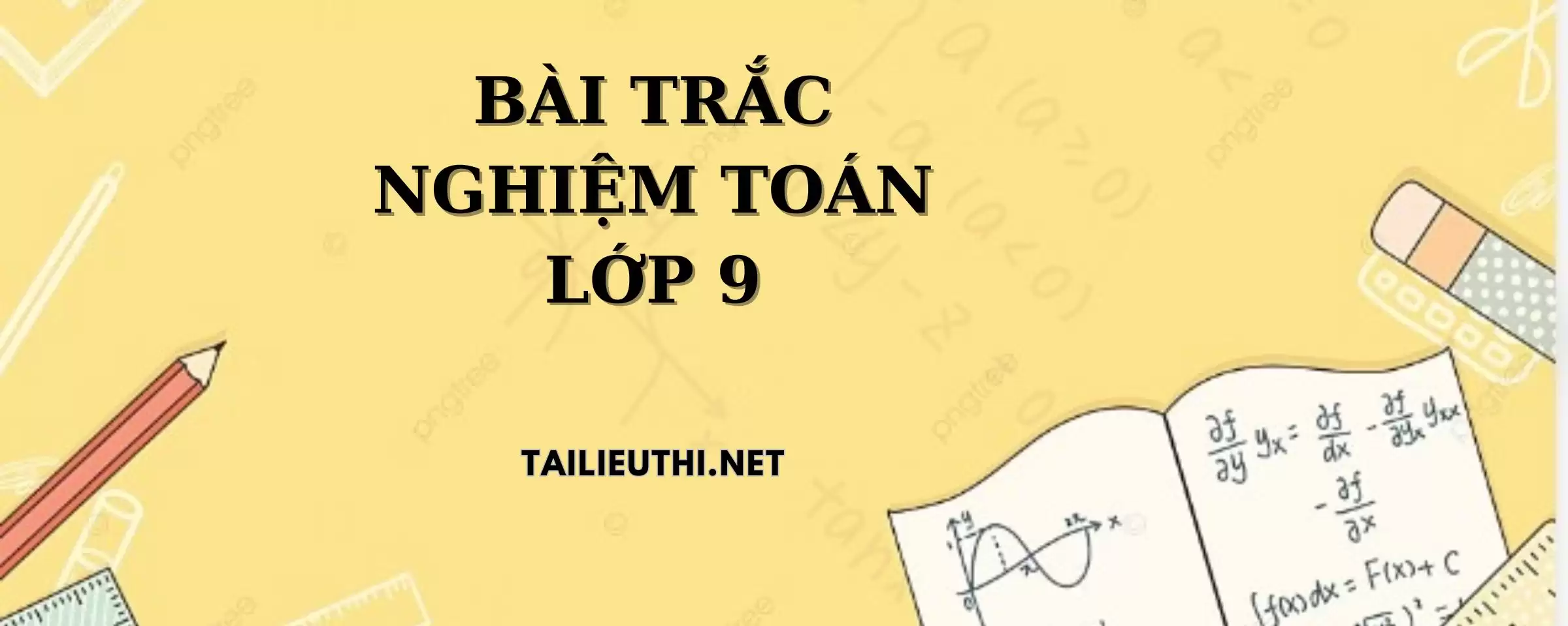 BÀI TẬP TRẮC NGHIỆM TOÁN LỚP 9