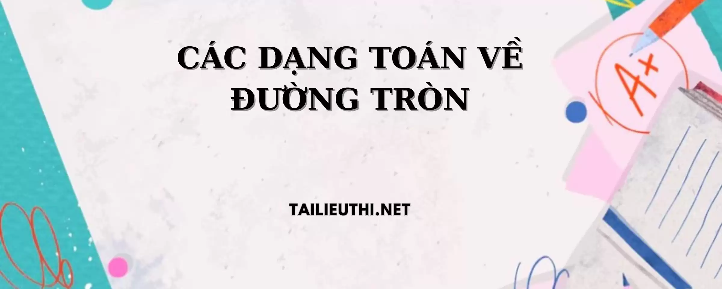 Các dạng toán về đường tròn