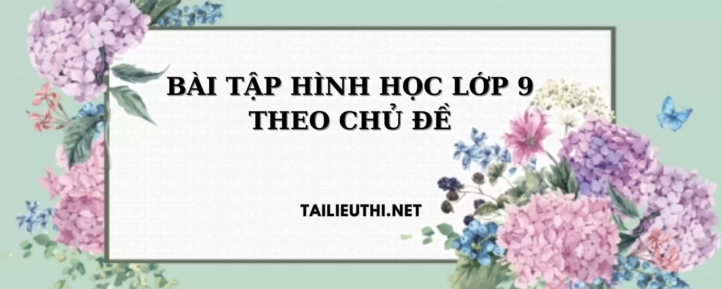 Bài tập hình học 9 theo chủ đề