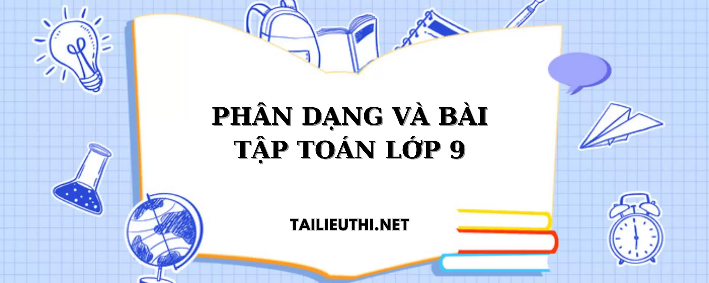 PHÂN DẠNG VÀ BÀI TẬP TOÁN LỚP 9