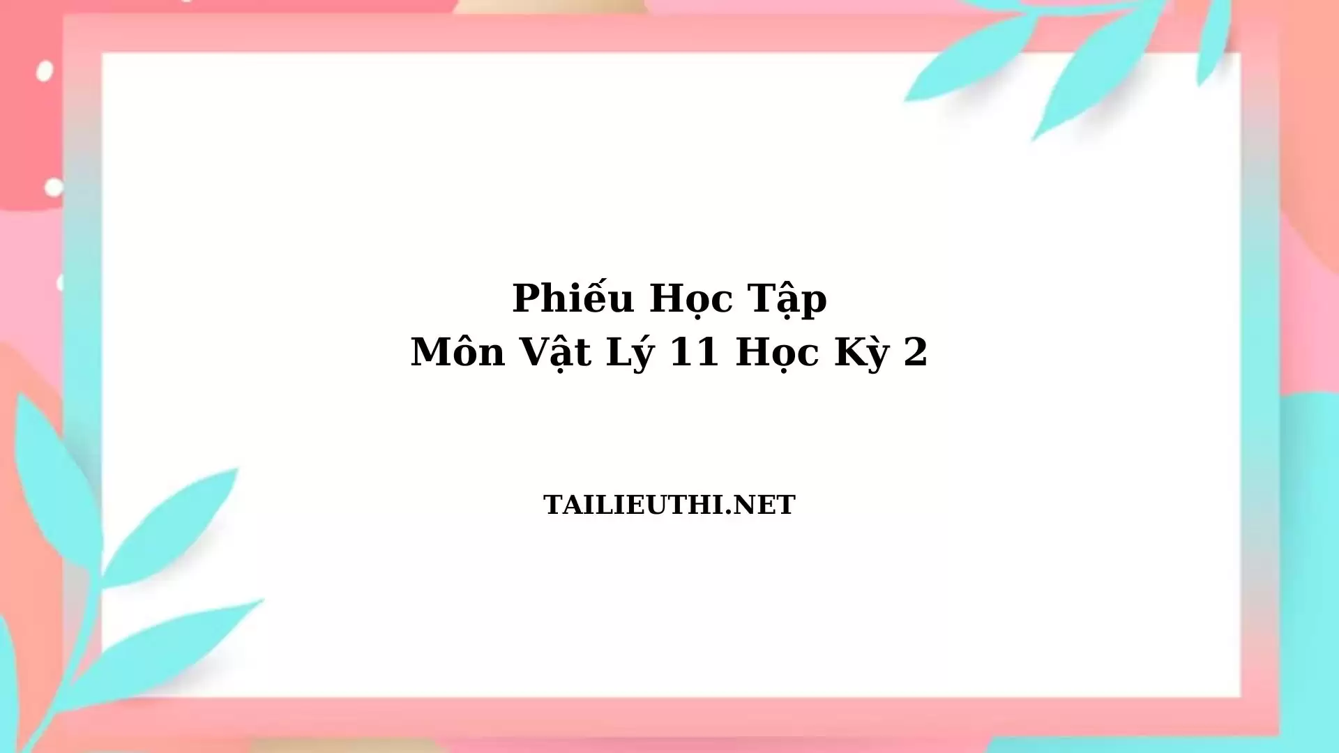 Phiếu học tập vật lý lớp 11 hk2