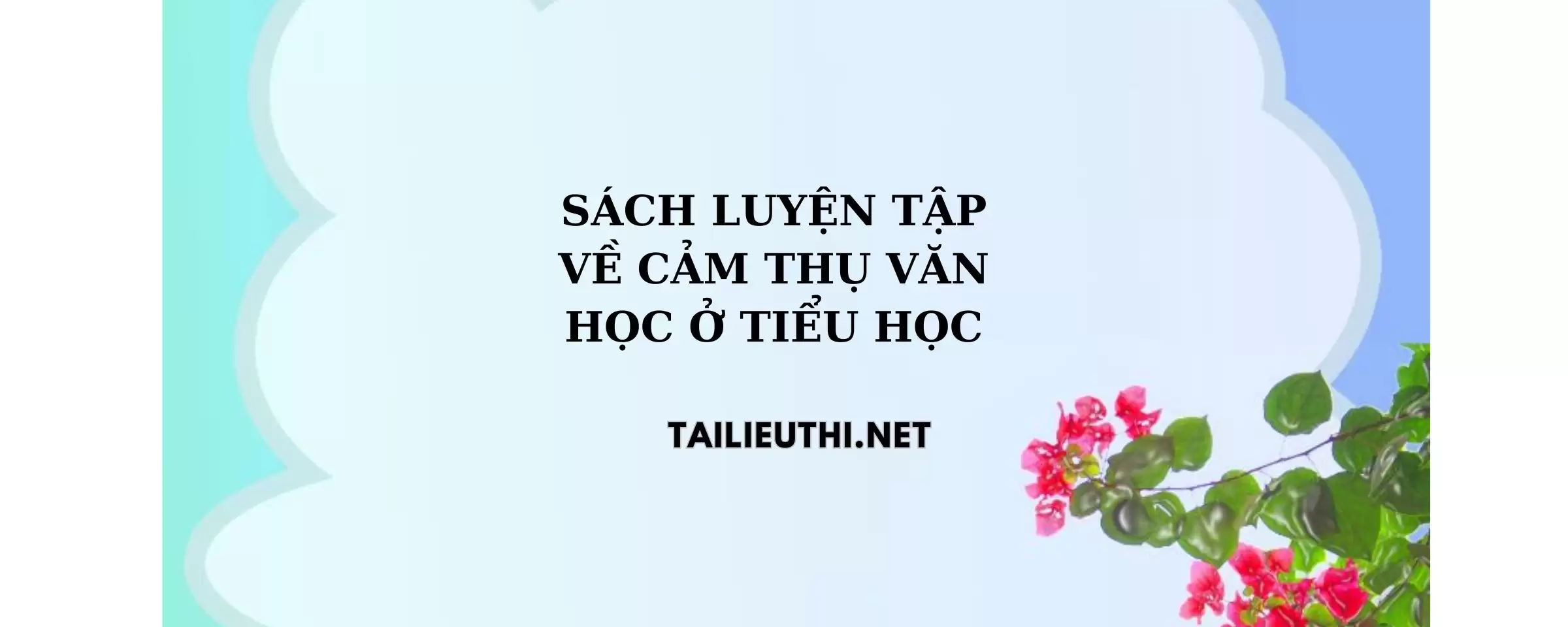 Sự luyện tập về cảm thụ văn học ở tiểu học