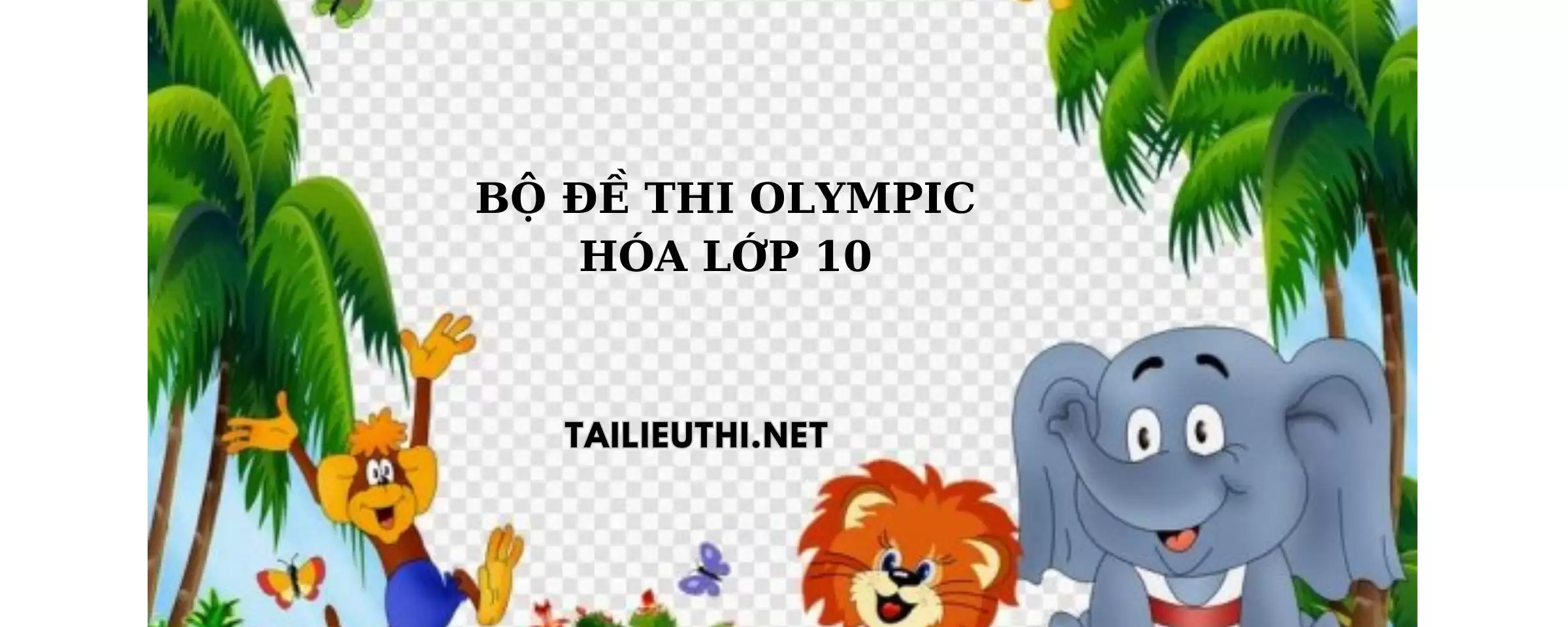 Bộ đề thi Olympic Hóa lớp 10