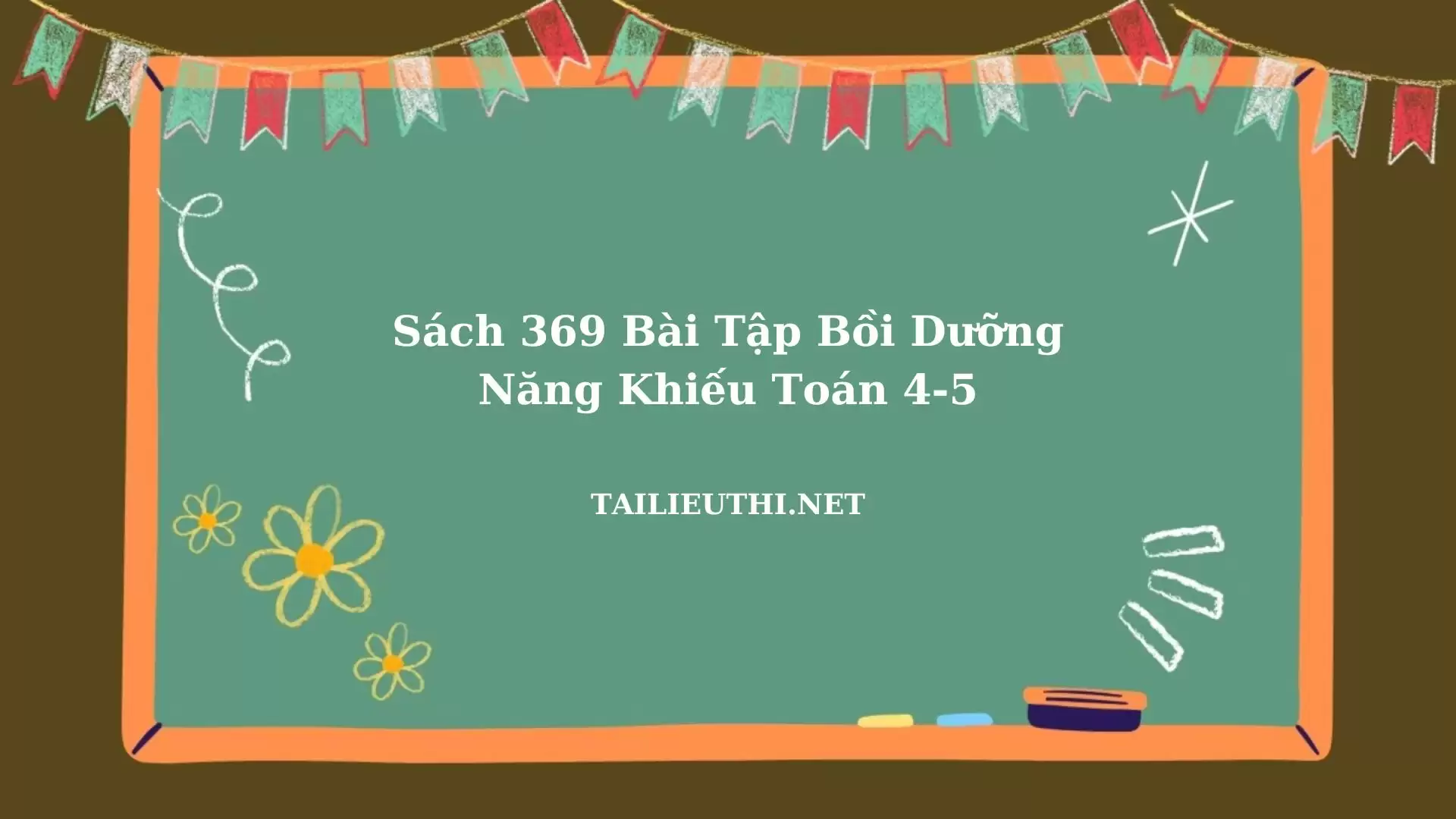 Sách 369 bài tập bồi dưỡng năng khiếu toán lớp 4 và lớp 5